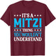 It's A Mitzi Thing Wouldn't Understand Girl Name Mitzi T-Shirt - T-Shirt | Maroon