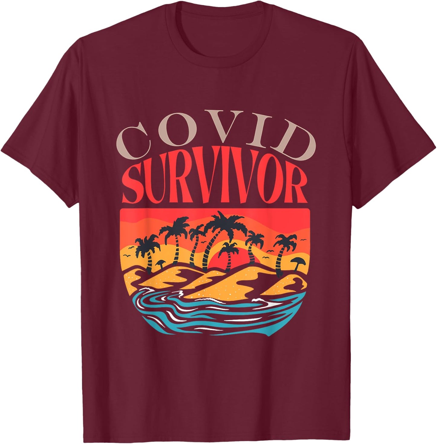 Covid Survivor Gift Sunset Mountain Ocean Uplifting Covid T-Shirt - T-Shirt | Maroon