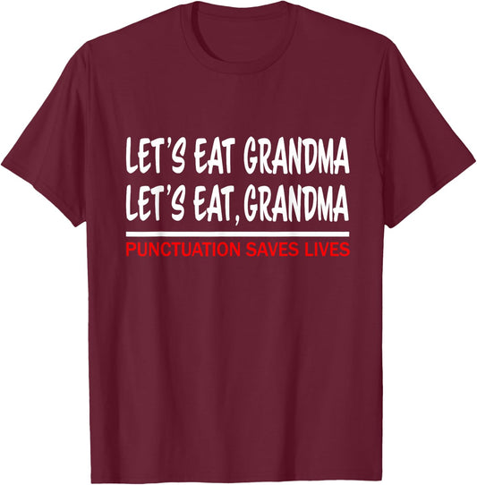 Let's eat Grandma Punctuation Saves Lives T-Shirt - T-Shirt | Maroon