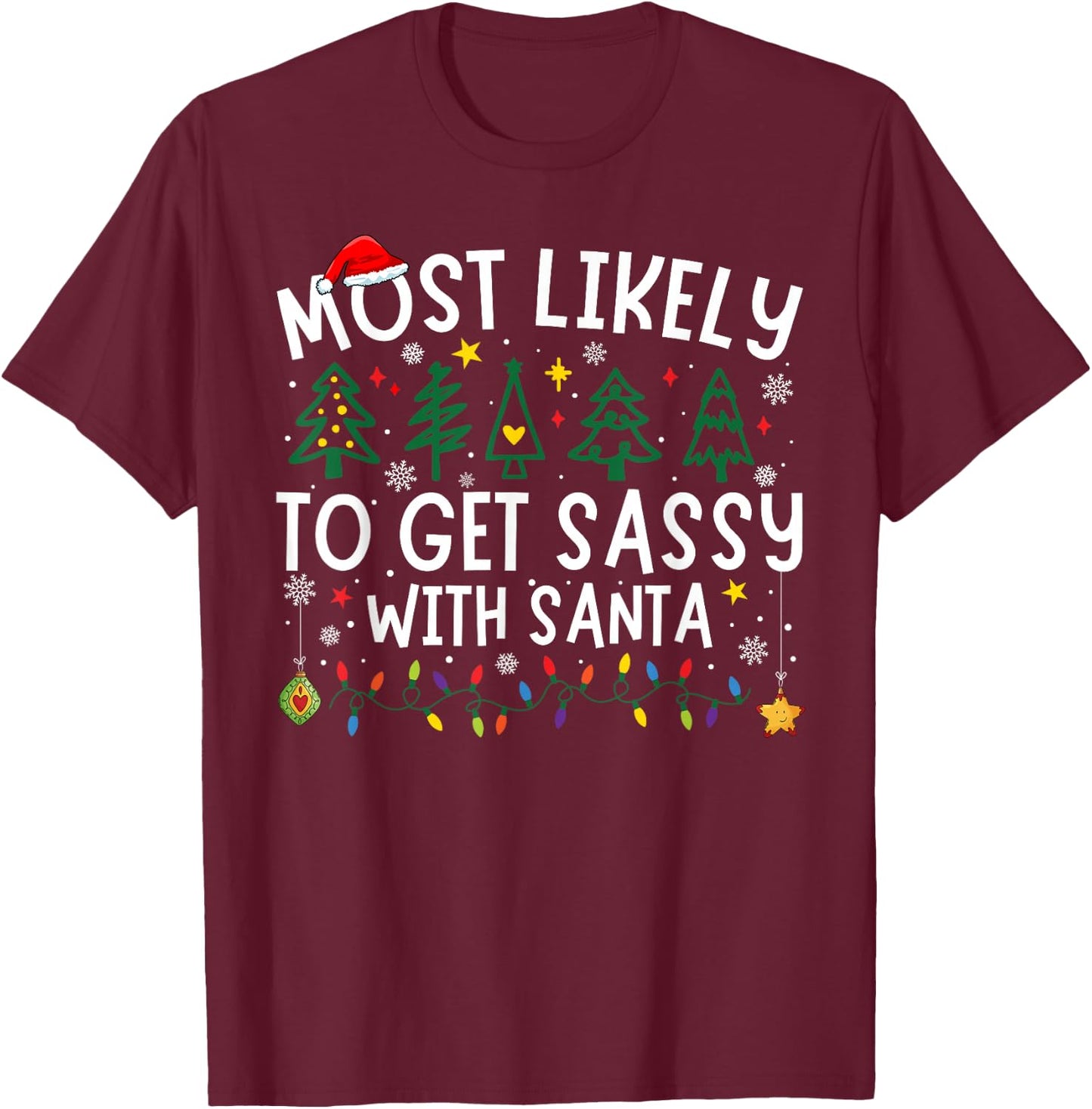 Most Likely to Get Sassy with Santa Matching Christmas T-Shirt - T-Shirt | Maroon
