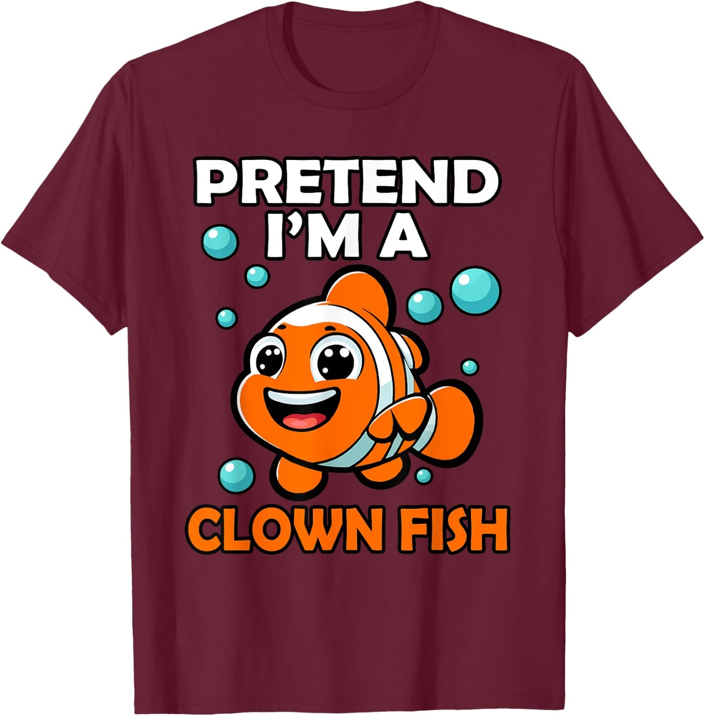 Funny Pretend I'm a Clown Fish Halloween Fish Lover Fishing T-Shirt - T-Shirt | Maroon