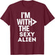I'm With The Sexy Alien Funny Costume Couples Matching T-Shirt - T-Shirt | Maroon