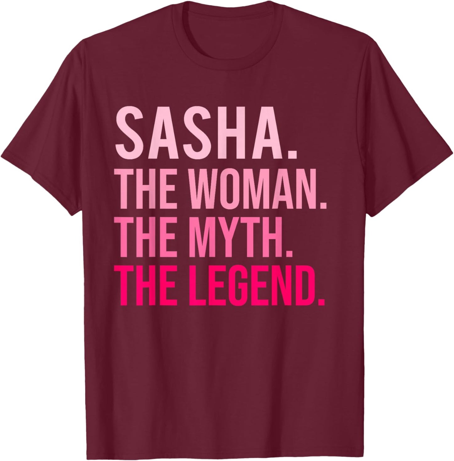Sasha The Woman The Myth The Legend Funny Valentine's Day T-Shirt - T-Shirt | Maroon