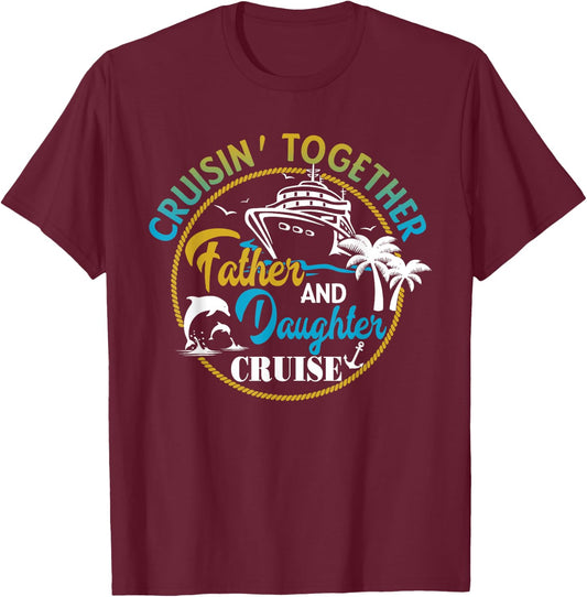Father and Daughter Cruise Trip Gift Fathers Day T-Shirt - T-Shirt | Maroon