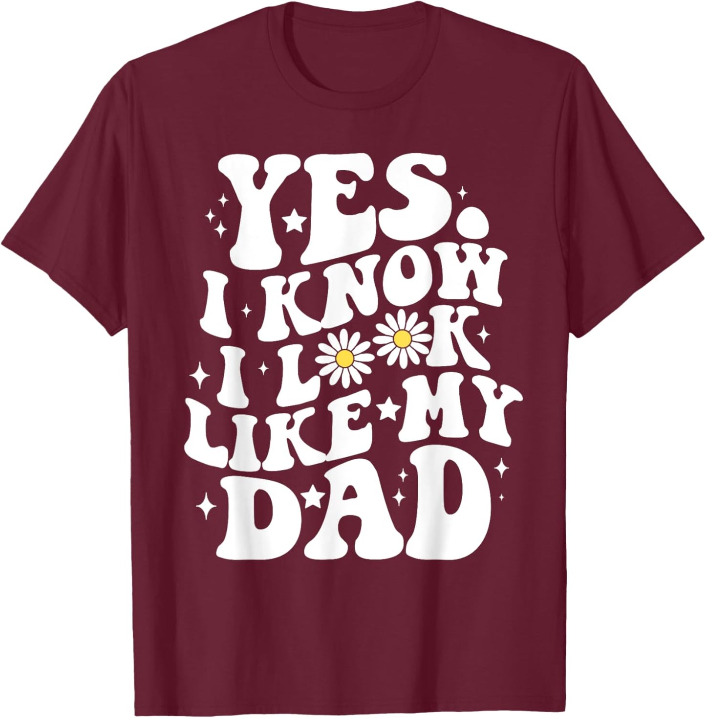 Groovy Yes I Know I Look Like My Dad Funny Son Toddler T-Shirt - T-Shirt | Maroon