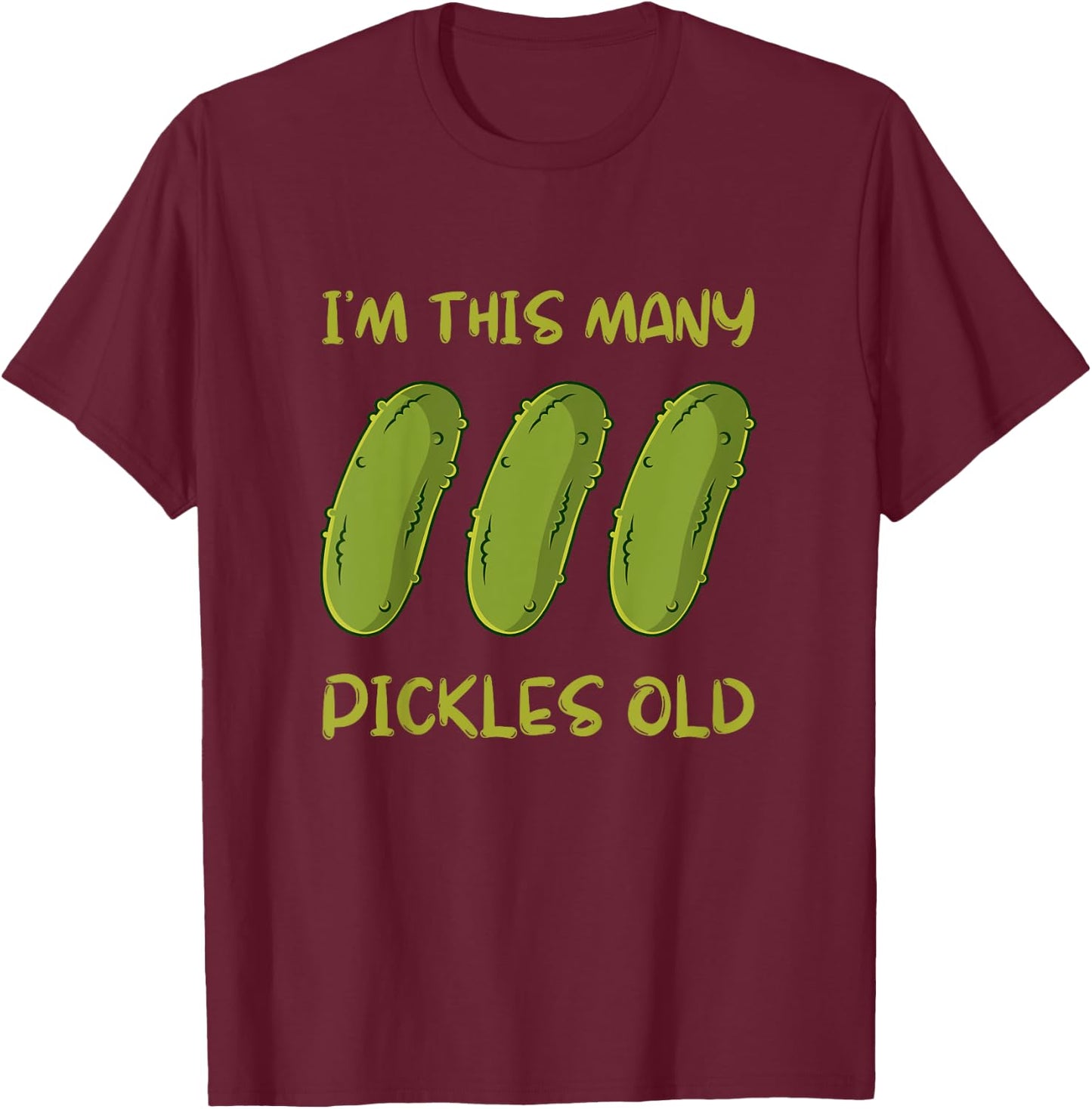 Kids I'm This Many Pickles Old - 3rd Birthday 3 Years Old Bday T-Shirt - T-Shirt | Maroon