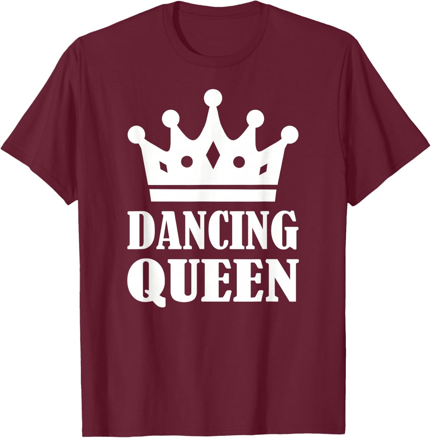 Dancing queen T-Shirt - T-Shirt | Maroon