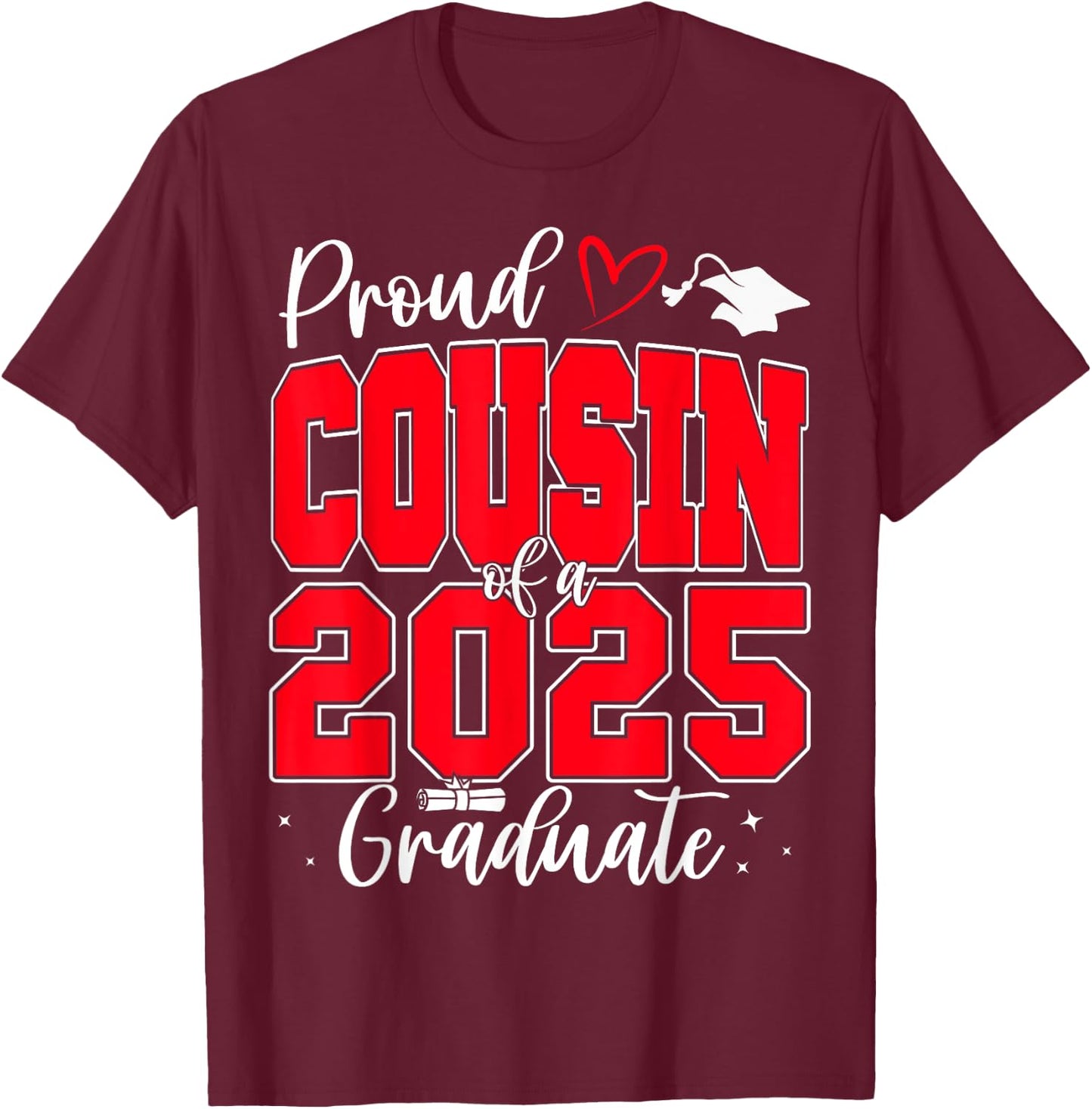Proud Cousin of a Class of 2025 Graduate Senior Graduation T-Shirt - T-Shirt | Maroon