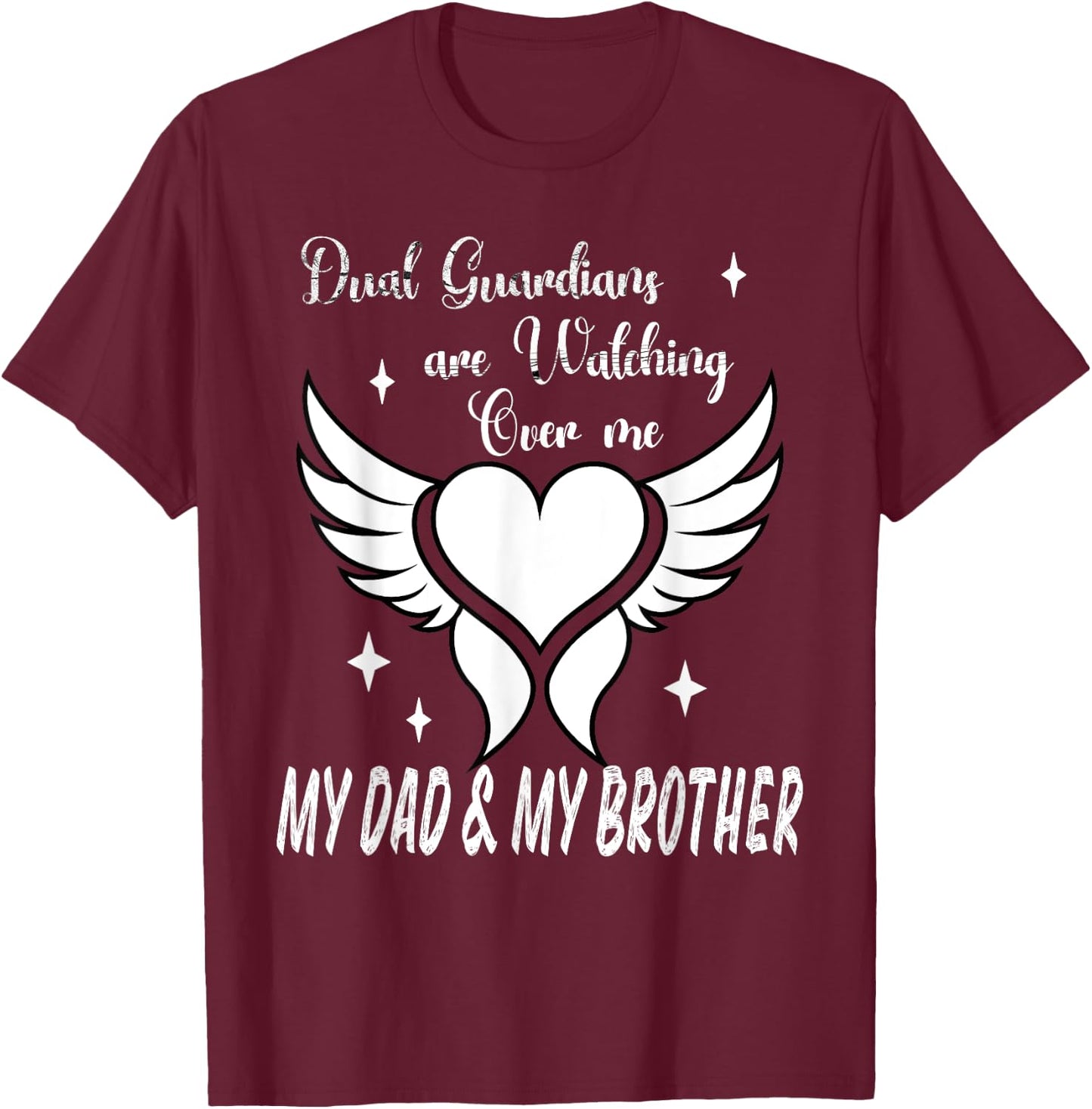 Dual Guardians Dad and Brother Angels Watching Over Me T-Shirt - T-Shirt | Maroon