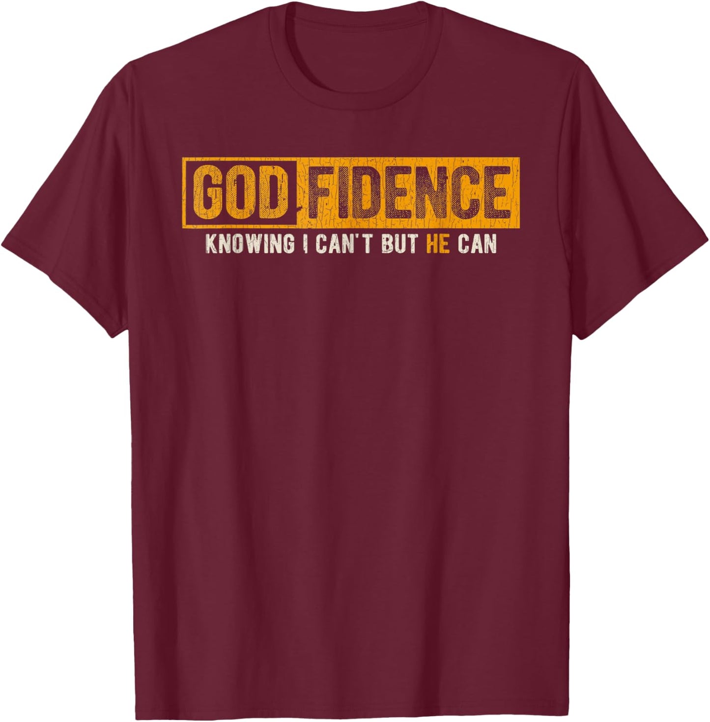 Vintage Retro Knowing I Can't But He Can Christian Religious T-Shirt - T-Shirt | Maroon
