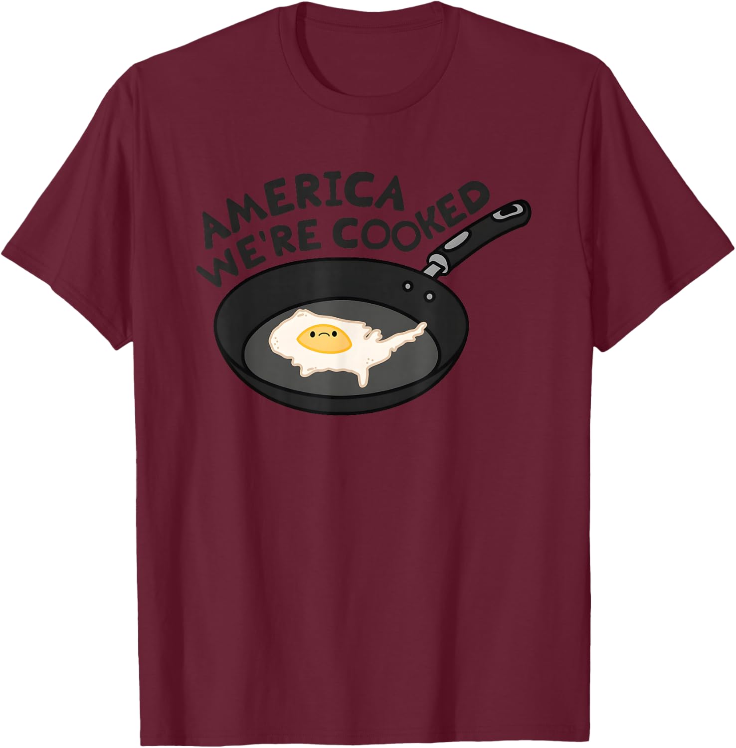 America Were Cooked Funny Women T-Shirt - T-Shirt | Maroon
