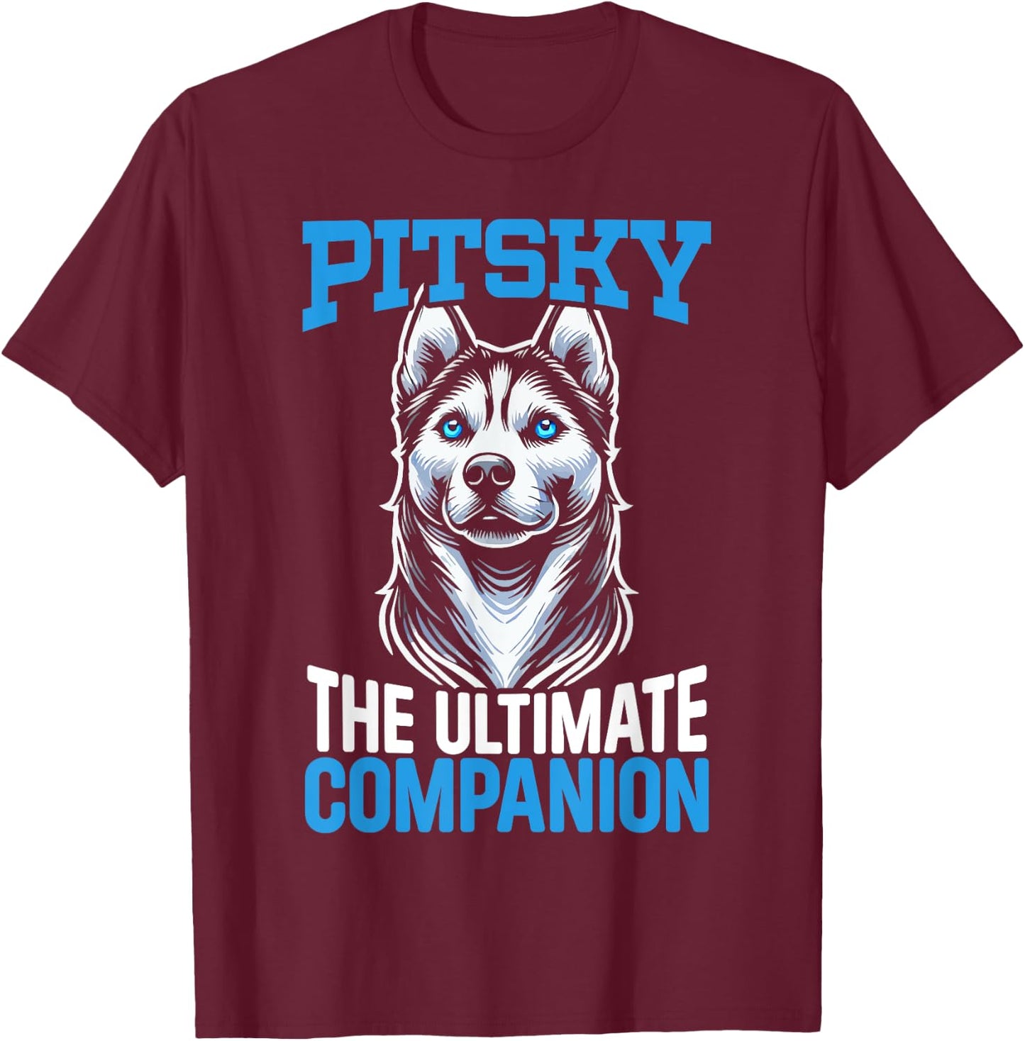 Pitsky Owner Dog Lover Puppy Pit Bull Siberian Husky T-Shirt - T-Shirt | Maroon