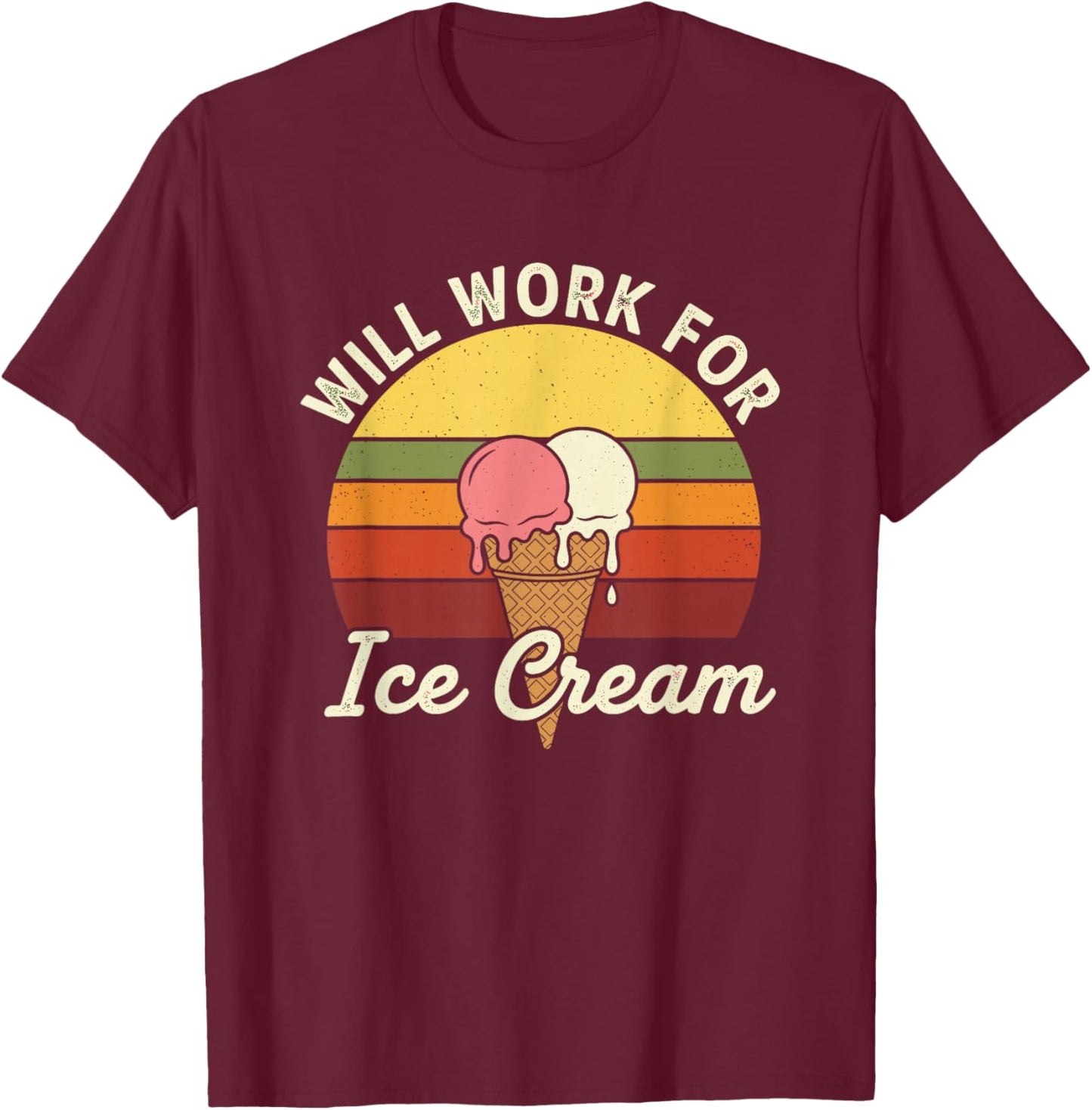 Will Work for Frozen Dessert Retro Humor T-Shirt - T-Shirt | Maroon