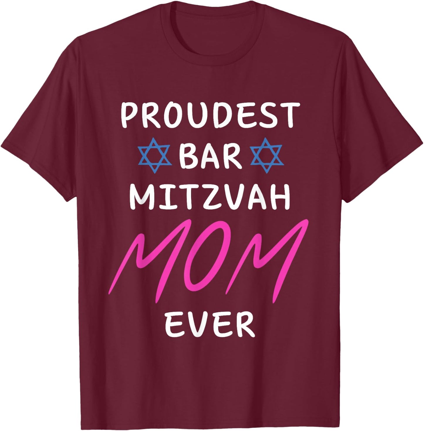 Proudest Bar Mitzvah Boy MOM EVER Jewish Birthday Celebrate T-Shirt - T-Shirt | Maroon