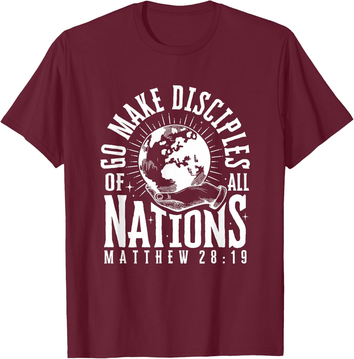 Go Make Disciples of All Nations Matthew 28:19 Christian T-Shirt - T-Shirt | Maroon