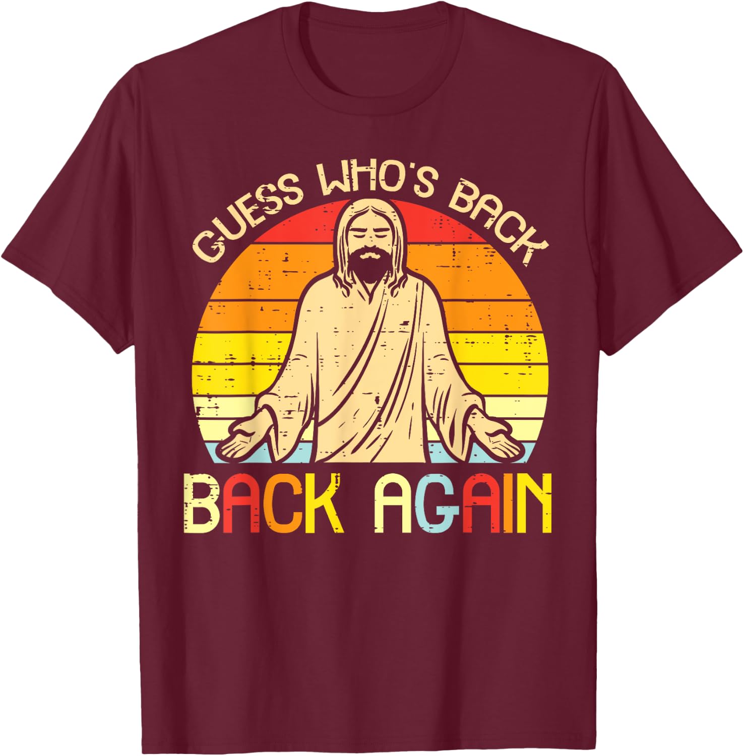 Easter Jesus Guess Whos Back Religious Christian Women Men T-Shirt - T-Shirt | Maroon