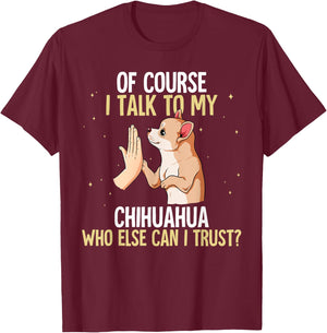 Chihuahua T-Shirt - T-Shirt | Maroon
