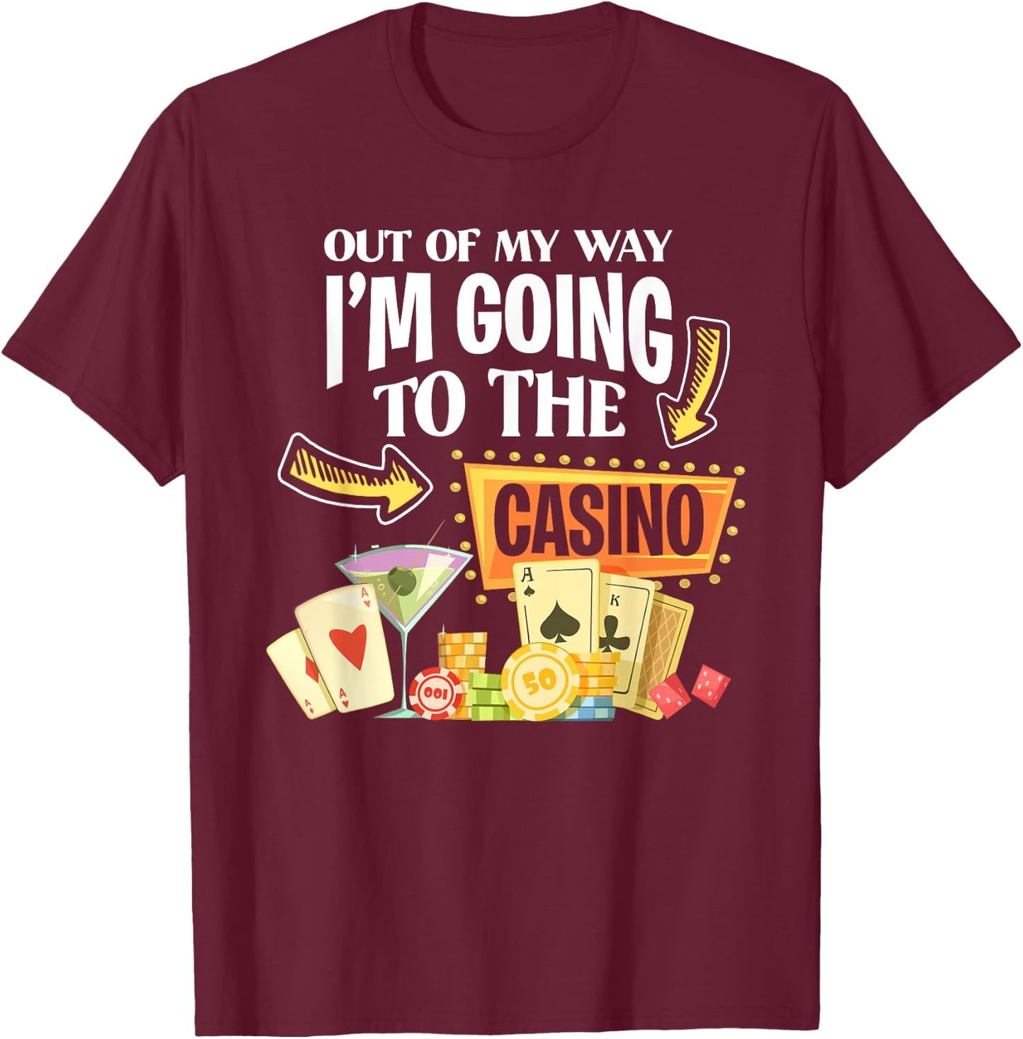 Out Of My Way I'm Going To The Casino - Luck Gamble T-Shirt - T-Shirt | Maroon
