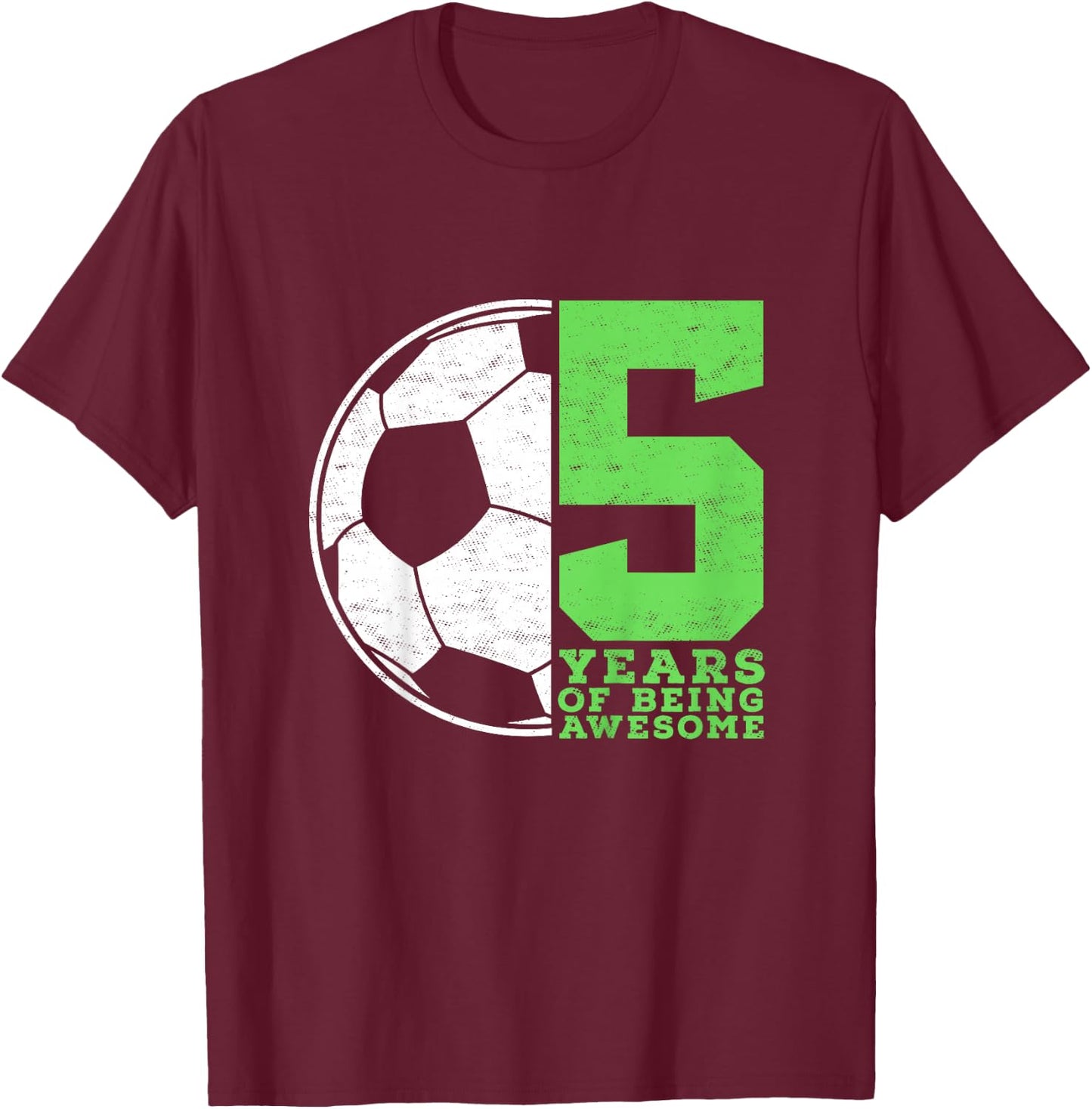 5 Years Of Being Awesome 5 Year Old Soccer Boy 5th Birthday T-Shirt - T-Shirt | Maroon