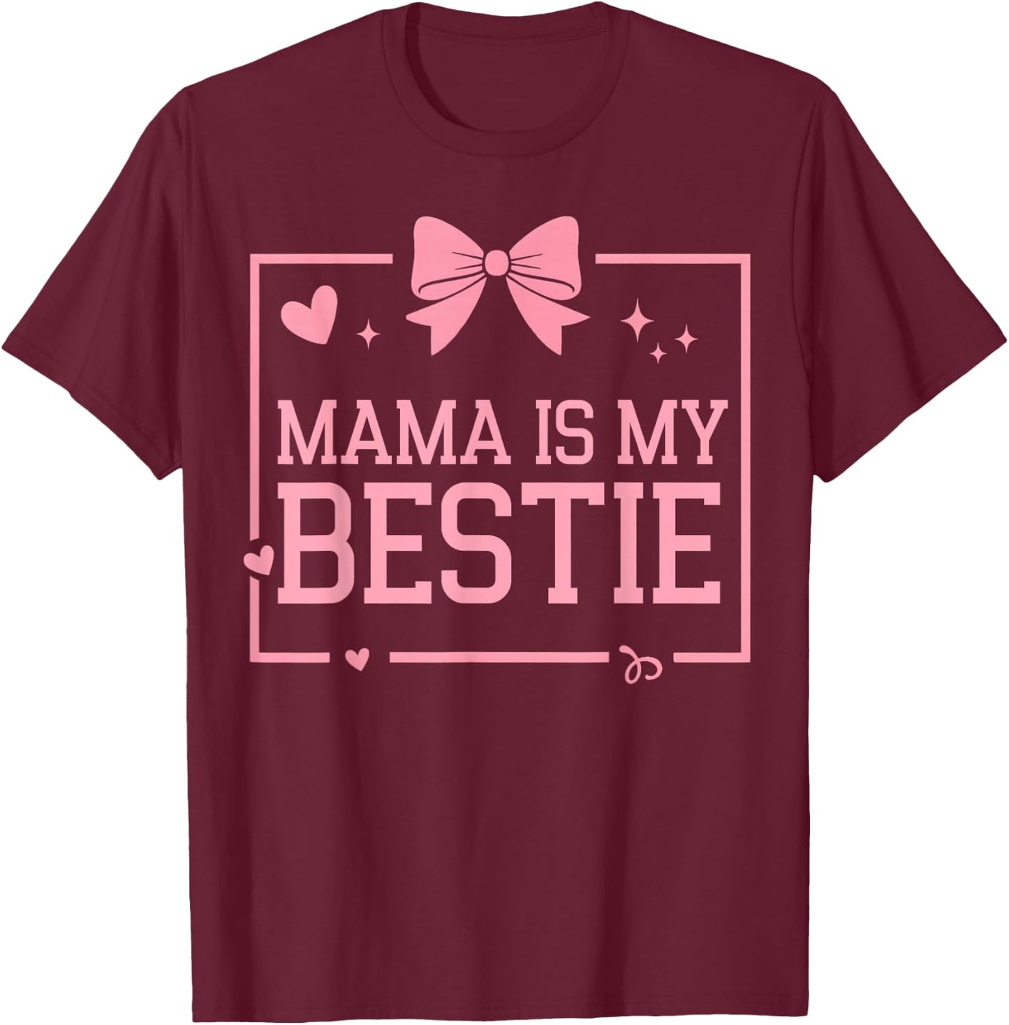 Mama is My Bestie Funny BFF Mom Mommy Mother Best Friend T-Shirt - T-Shirt | Maroon