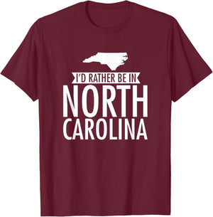 I'd Rather Be in North Carolina T-Shirt - T-Shirt | Maroon