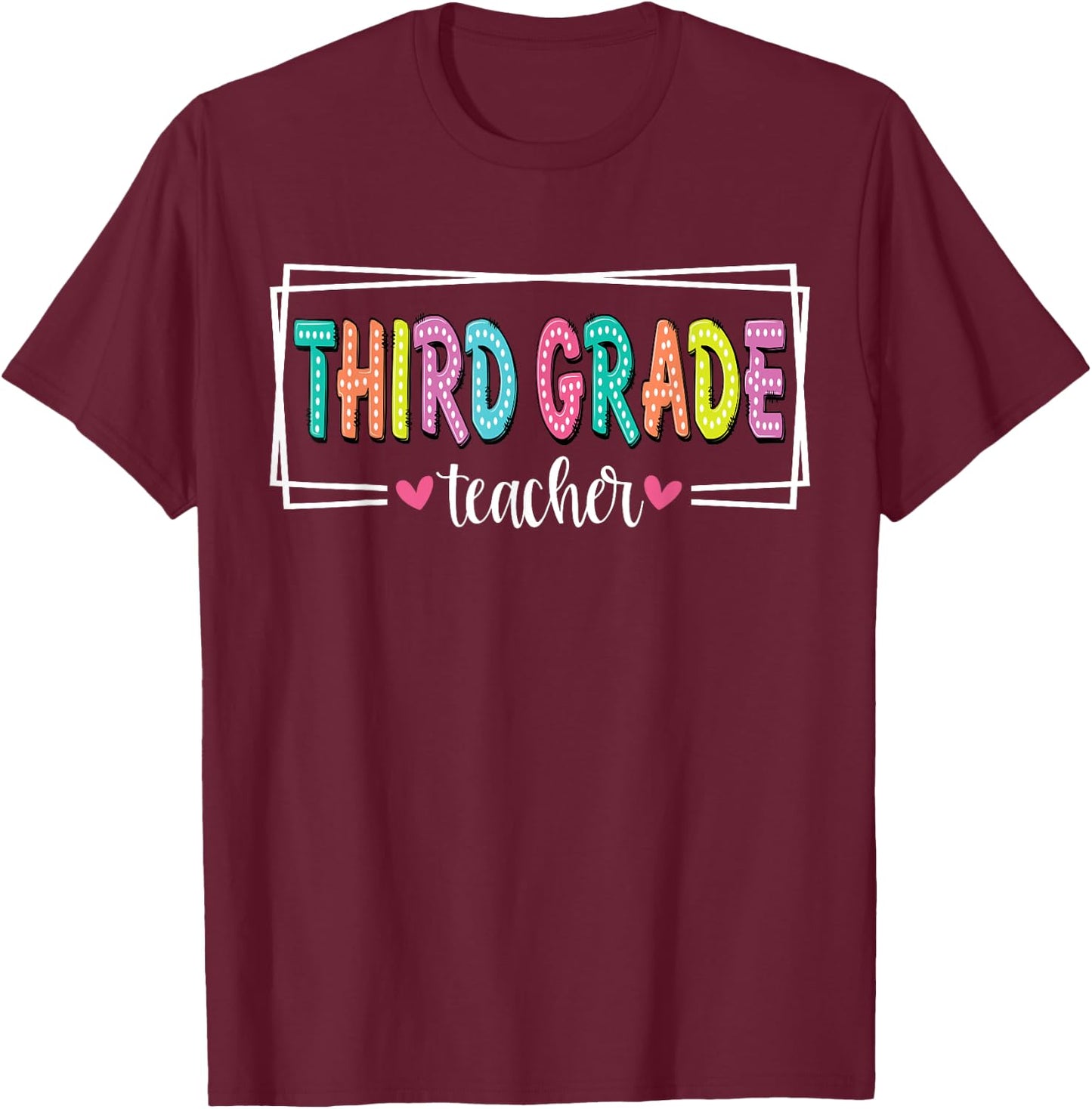 Third Grade Teacher Back To School 3rd Grade Teacher Men Women T-Shirt - T-Shirt | Maroon