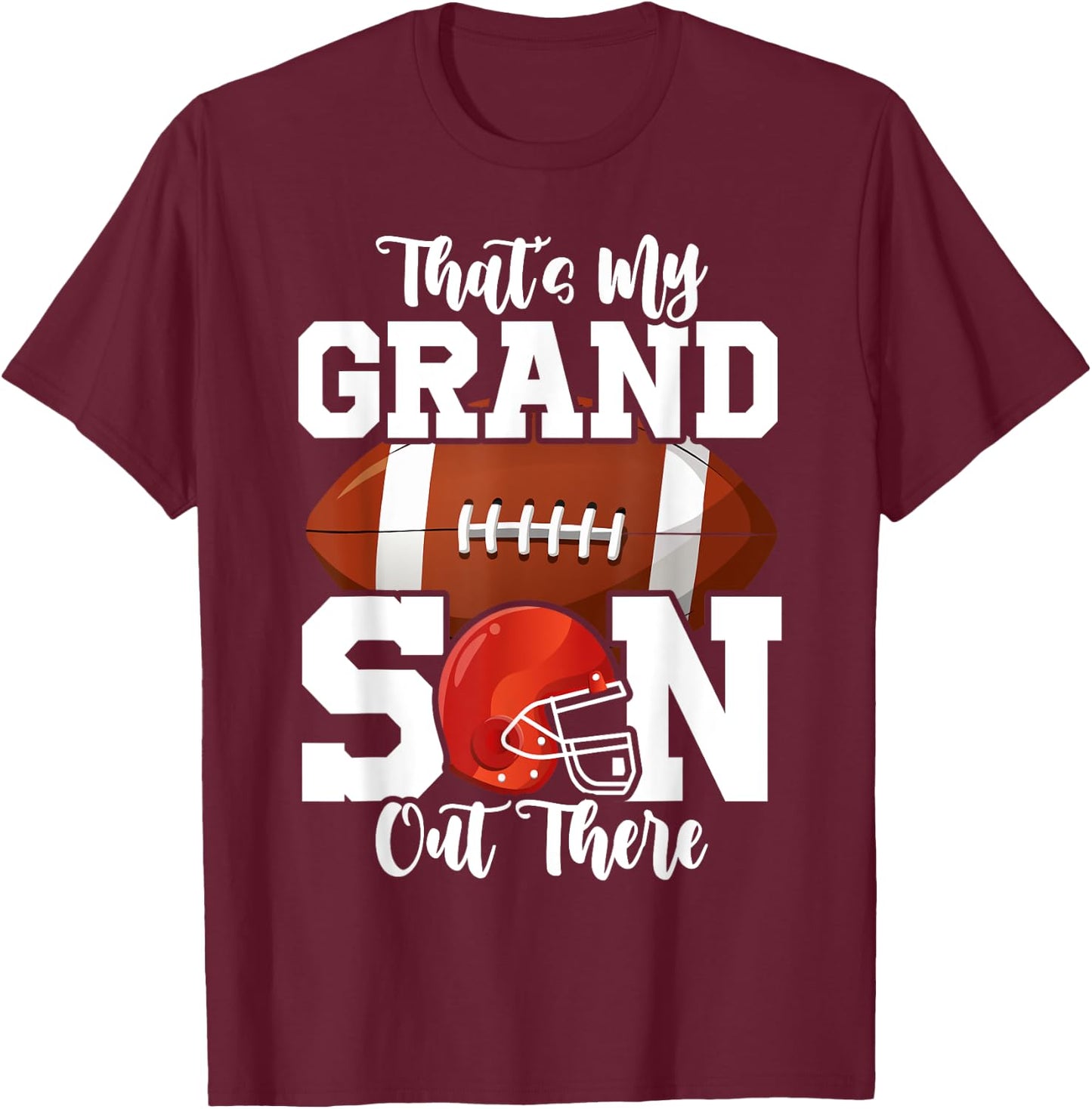 That's My Grandson Out There Funny Football Grandma T-Shirt - T-Shirt | Maroon