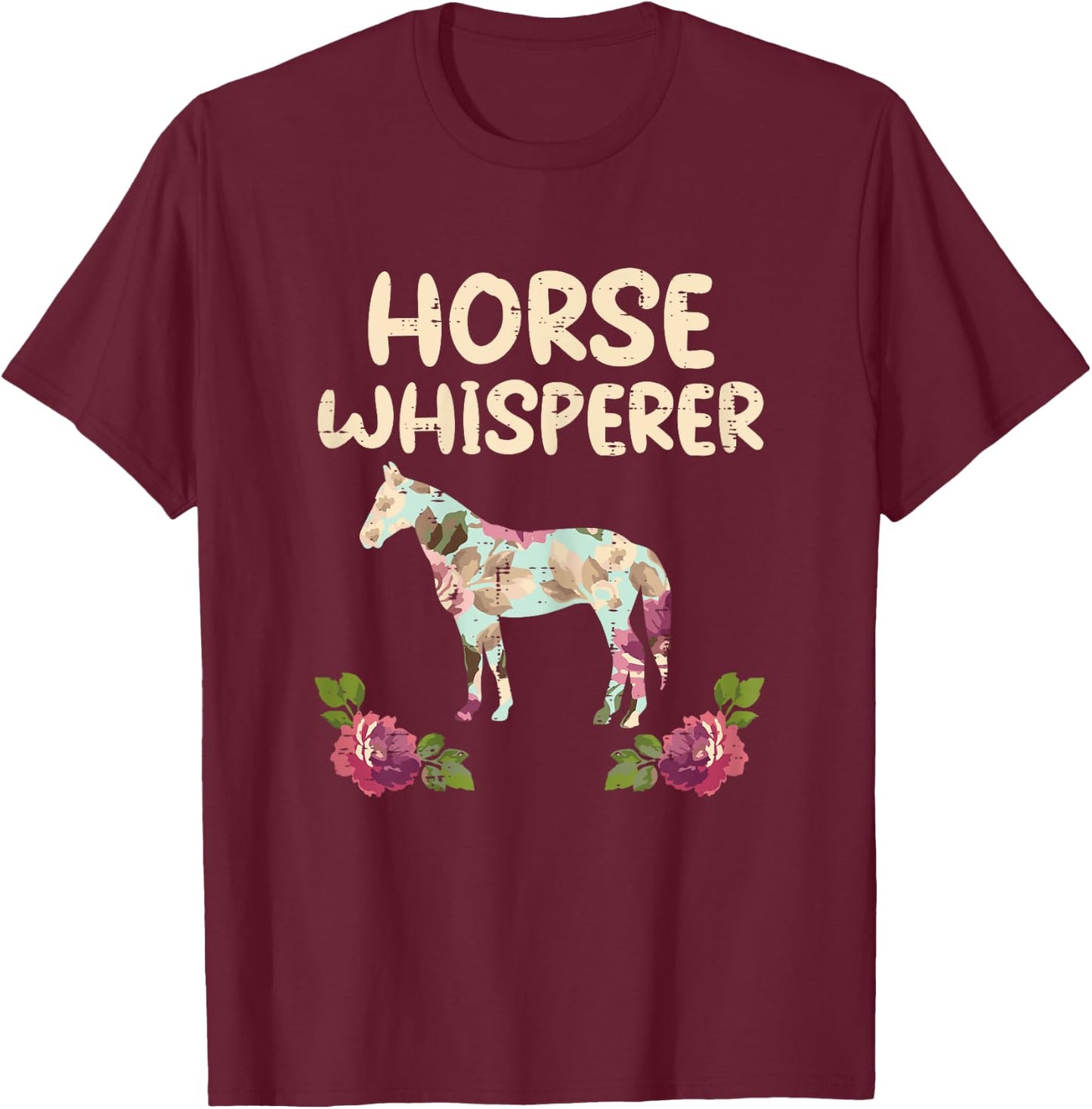 Horse Whisperer Flowers Funny Riding Equestrian Women Girls T-Shirt - T-Shirt | Maroon