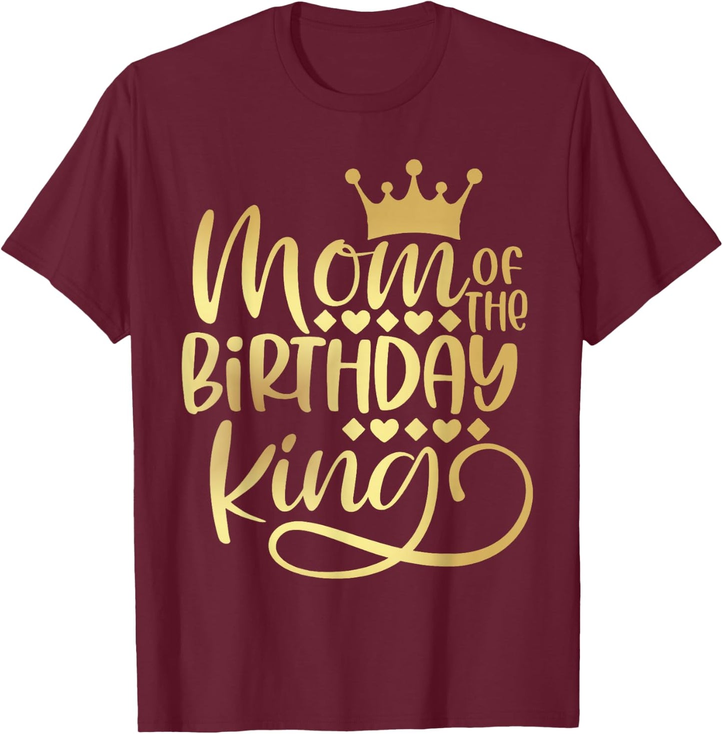 Mom Of The Birthday King Boys Bday Party Gift T-Shirt - T-Shirt | Maroon