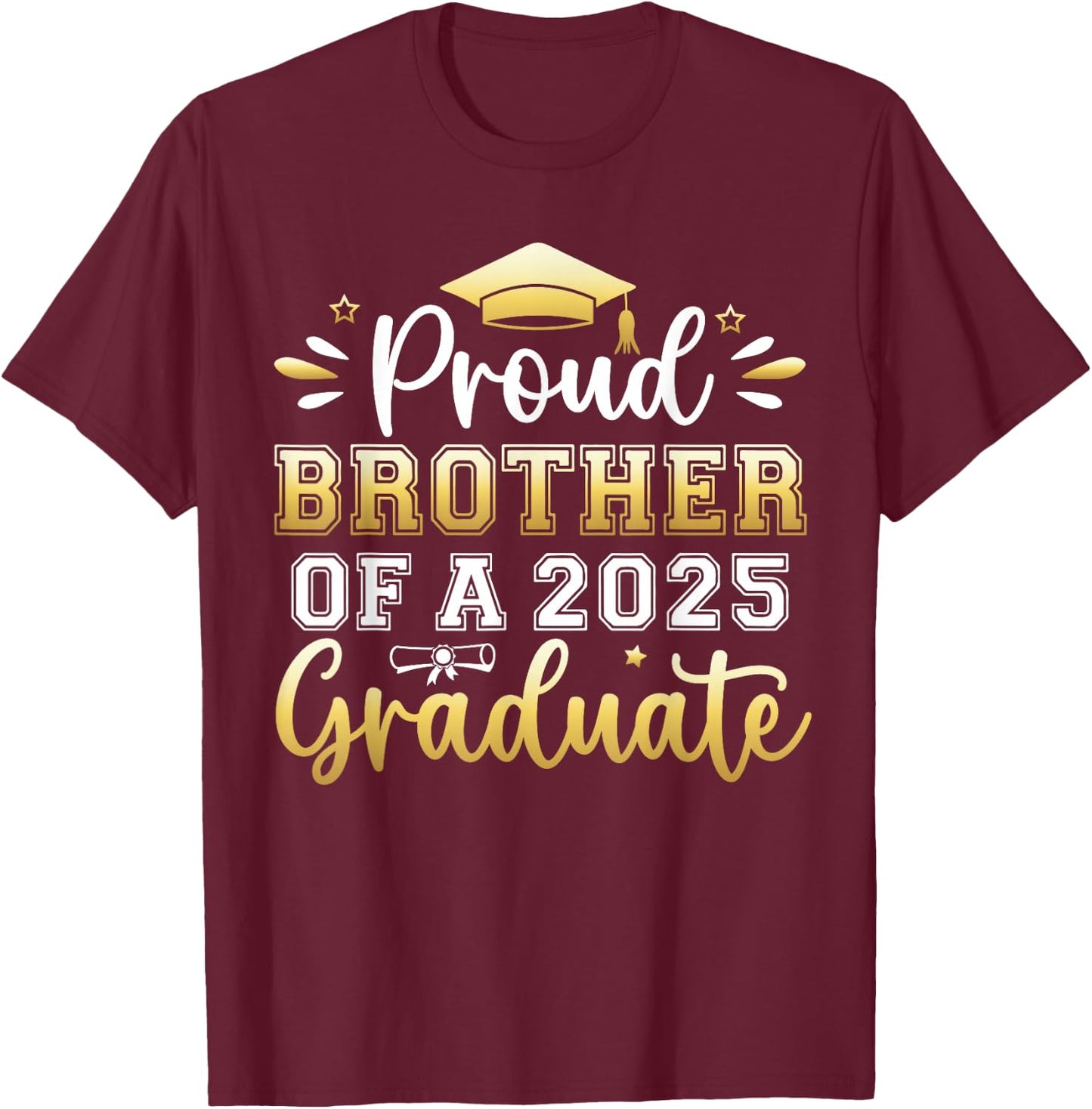 Proud Brother of a 2025 Graduate Senior Graduation Men Boys T-Shirt - T-Shirt | Maroon