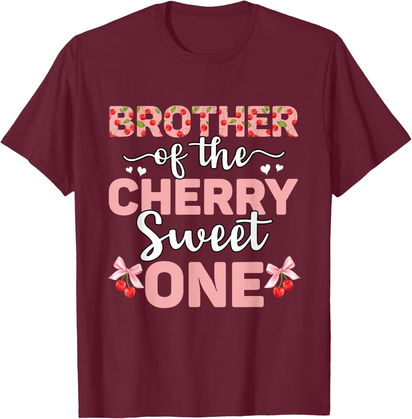 Brother Of The Cherry Sweet One 1st Birthday Cherry Lover T-Shirt - T-Shirt | Maroon