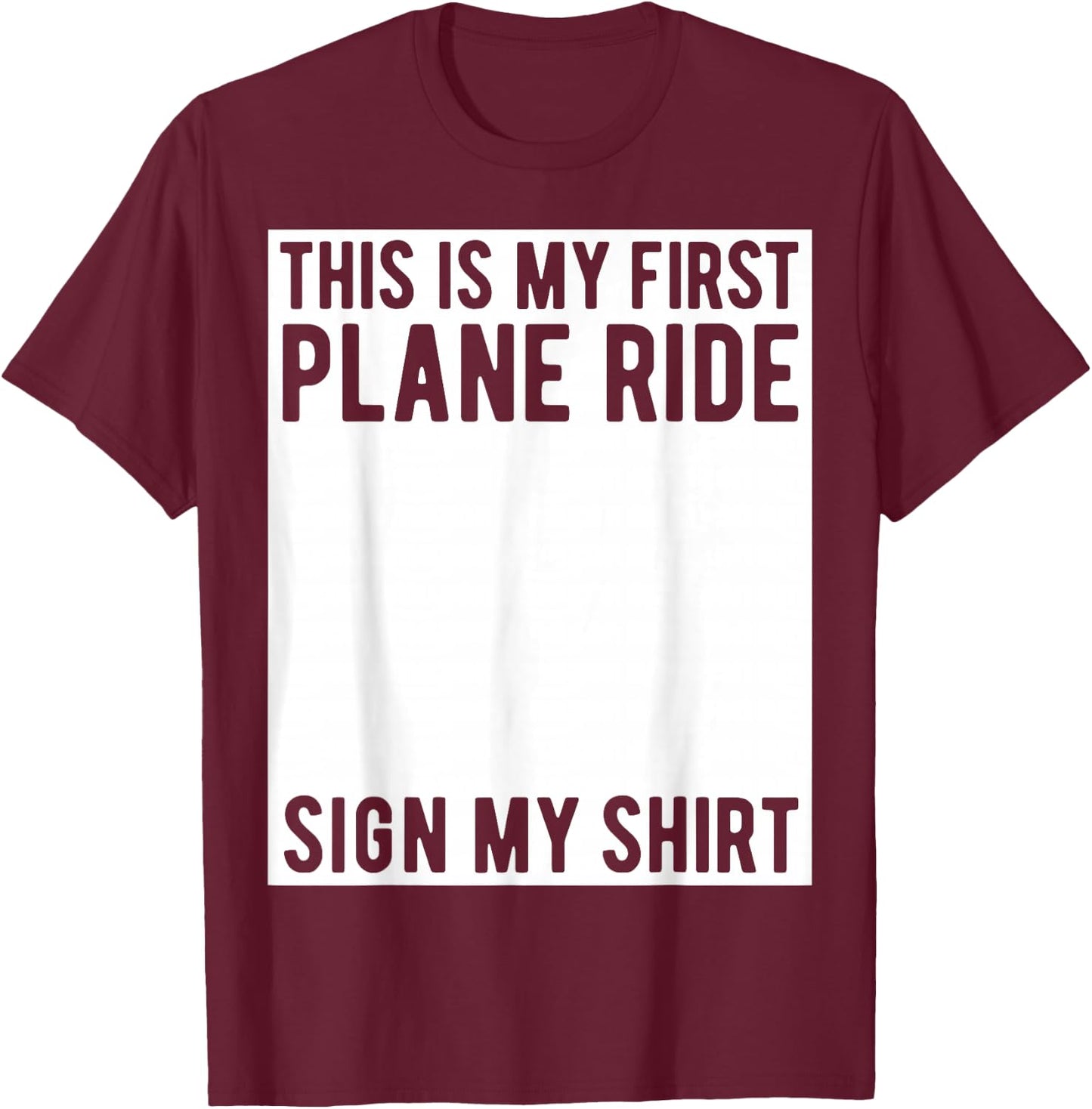 This Is My First Plane Ride Sign My Shirt Airplane Ride Boys T-Shirt - T-Shirt | Maroon