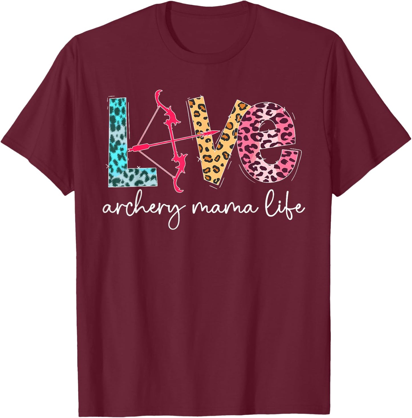 Love Archery Mama Life Archery Mom Of An Archer Mother T-Shirt - T-Shirt | Maroon