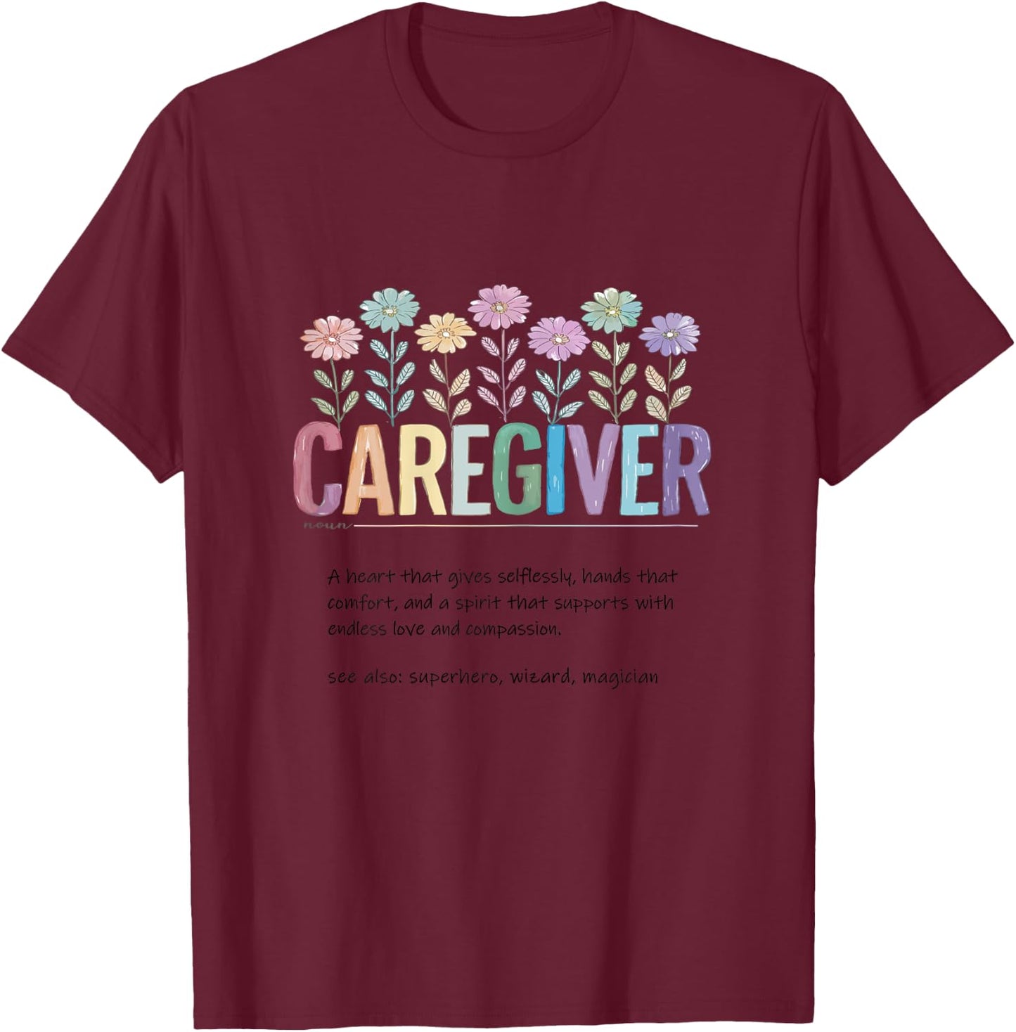 Caregiver Definition - Best Caretaker Hospice Caregiver's T-Shirt - T-Shirt | Maroon