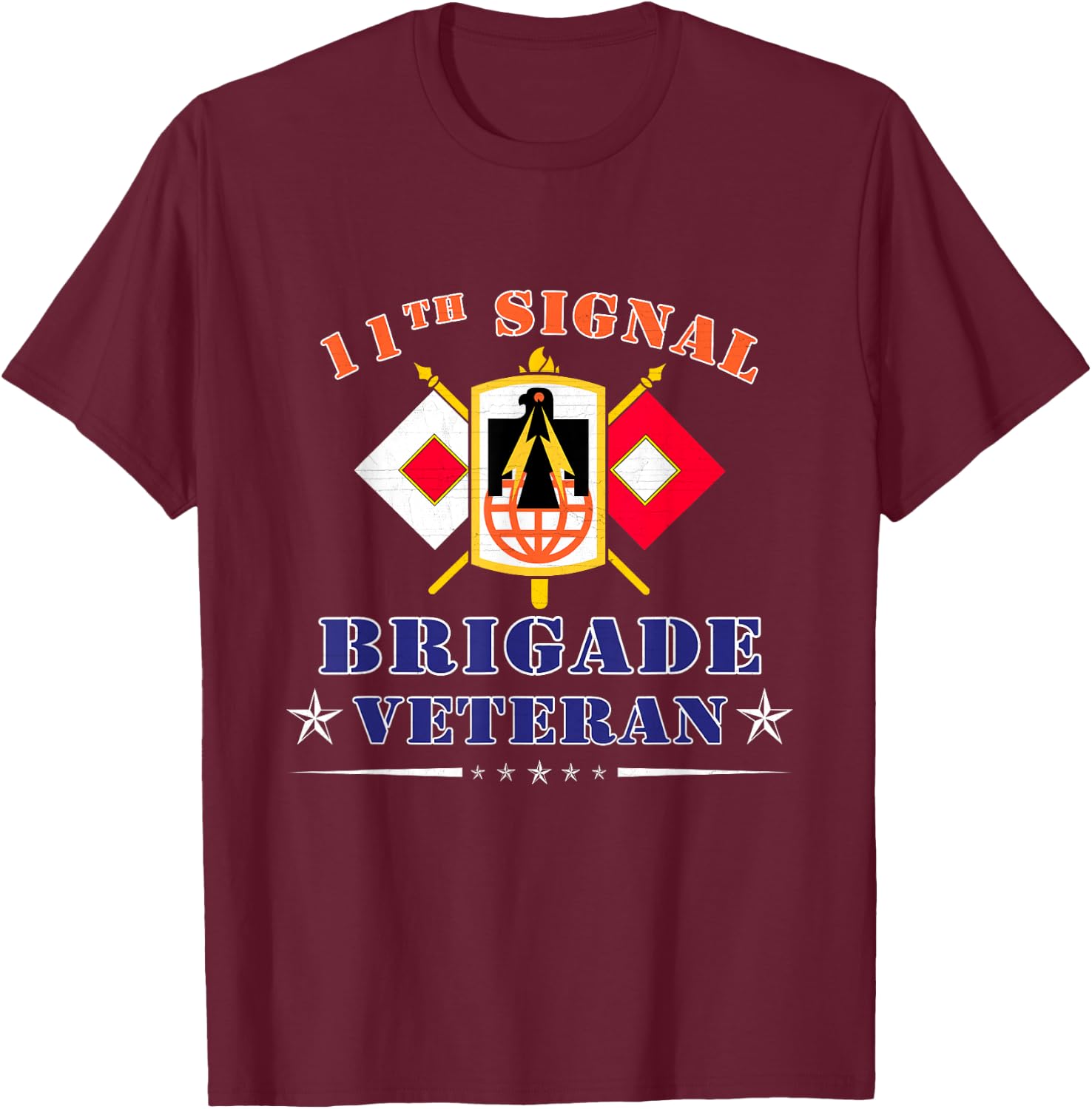 11th Signal Brigade Veteran US Army Signal Corp Fort Hood T-Shirt - T-Shirt | Maroon