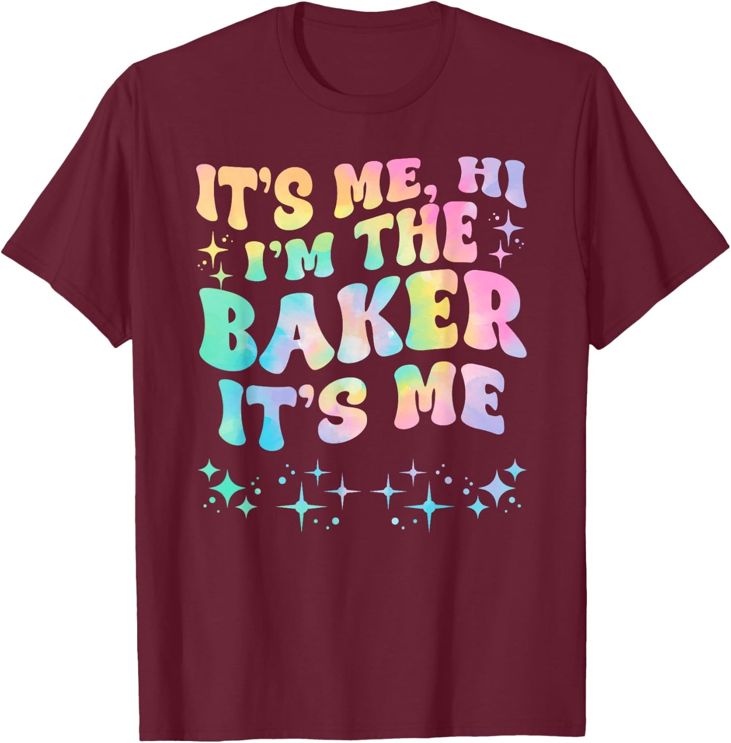 It's Me Hi I'm The Baker It's Me T-Shirt - T-Shirt | Maroon