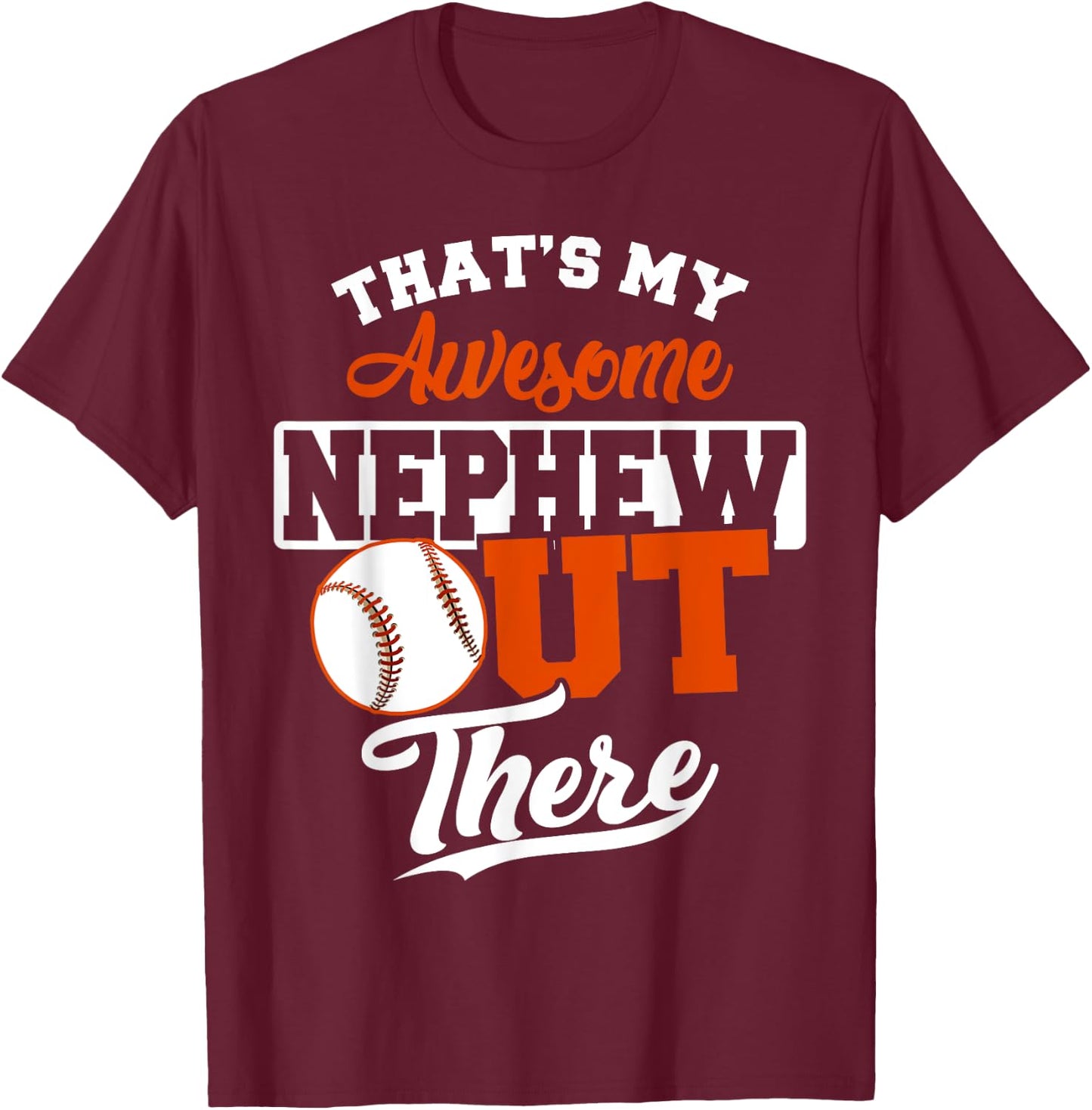 That's my Awesome Nephew out there Baseball T-Shirt - T-Shirt | Maroon