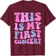 This Is My First Concert Music Event Retro Groovy Girls T-Shirt - T-Shirt | Maroon