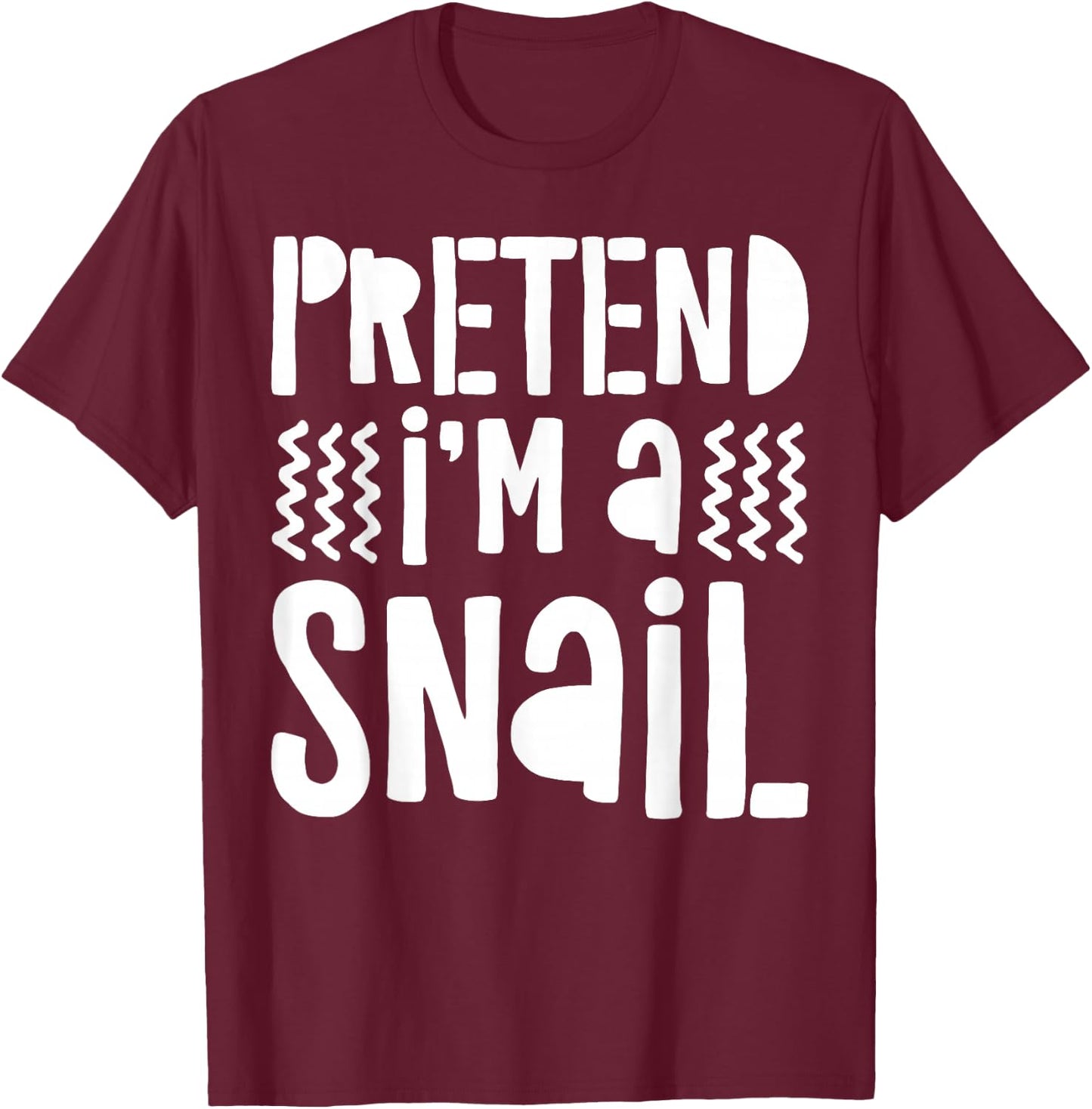 Pretend I'm A Snail Shirt Adult Men Women Kids Snail Costume T-Shirt - T-Shirt | Maroon