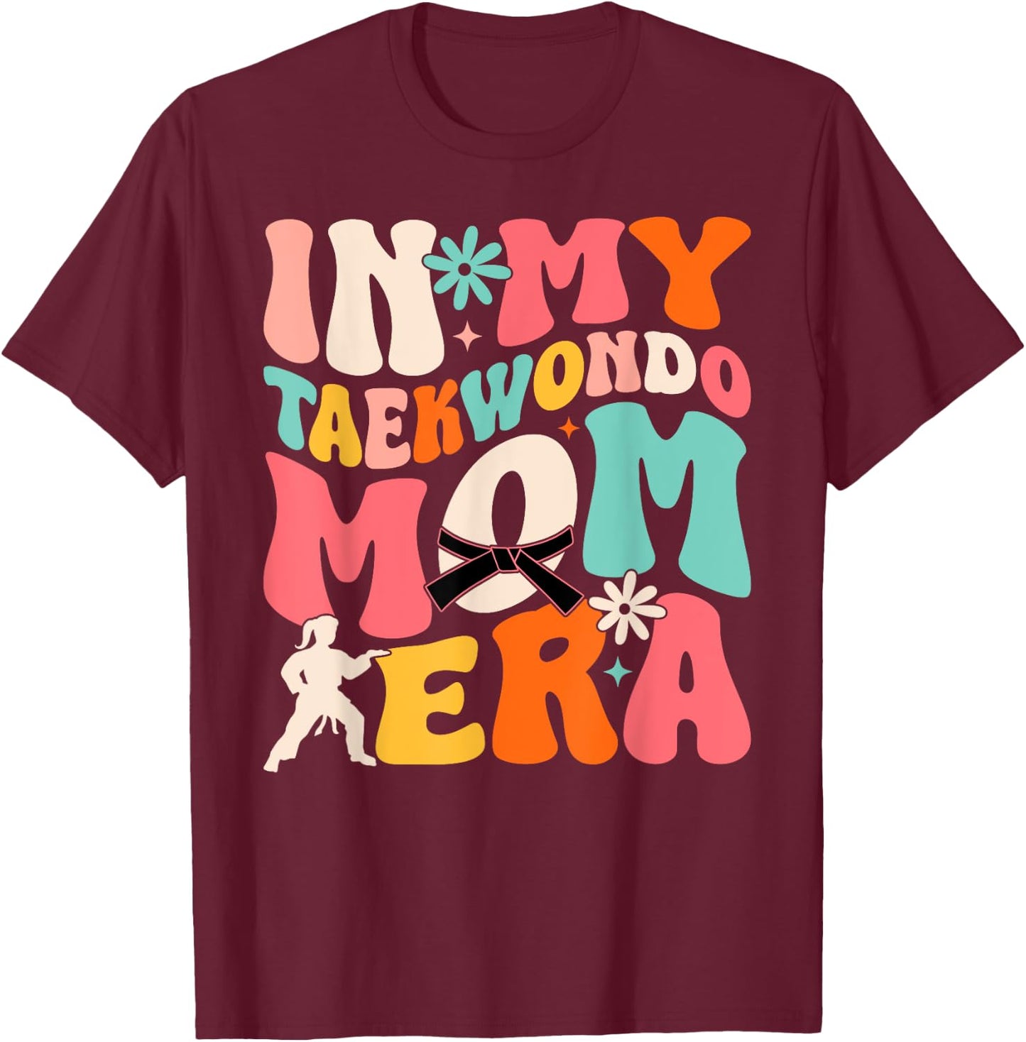 Martial Arts Kickboxing Mom Sparring in My Taekwondo Mom Era T-Shirt - T-Shirt | Maroon
