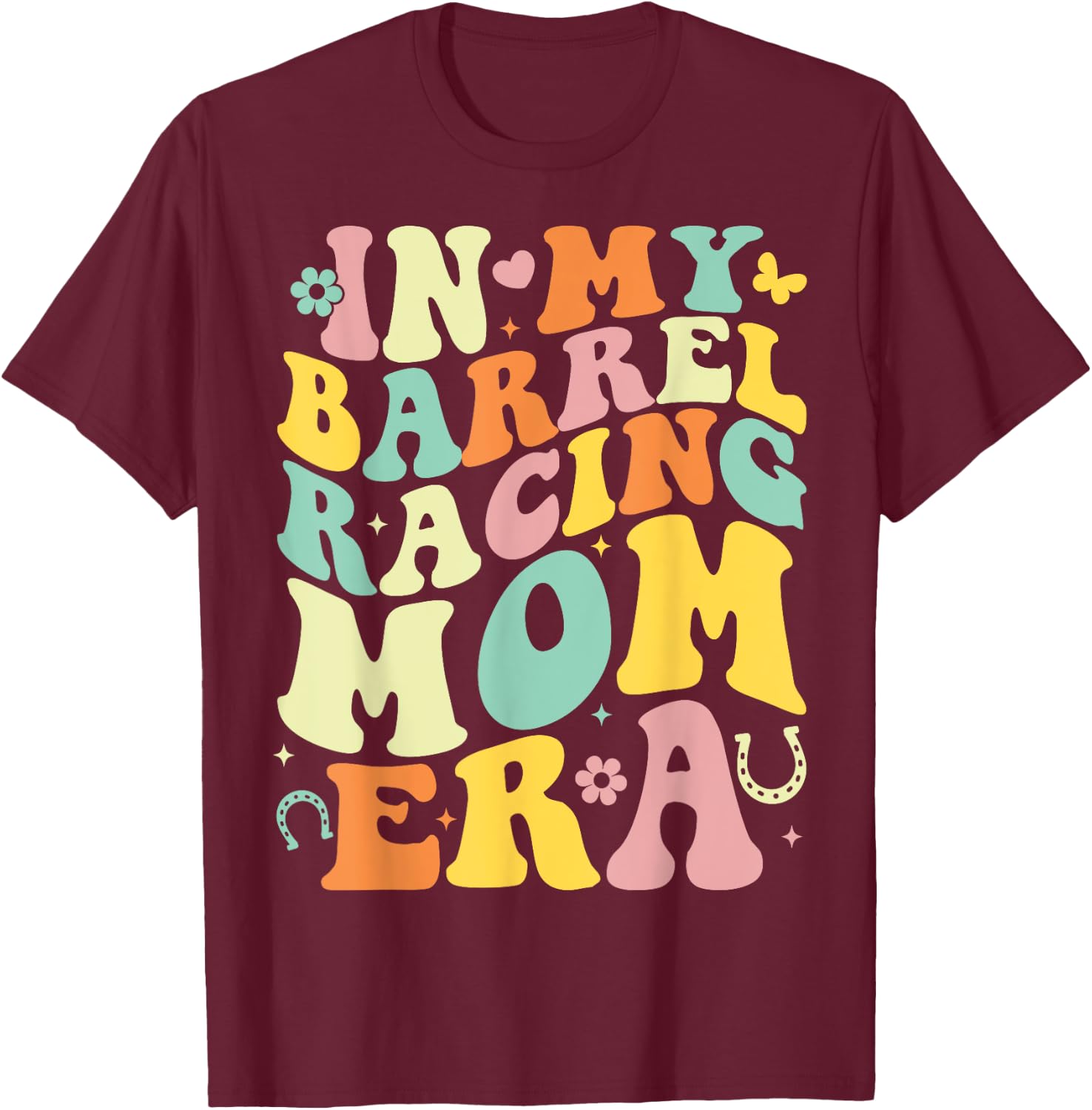 In My Barrel Racing Mom Era Groovy Cowgirl Barrel Racer T-Shirt - T-Shirt | Maroon