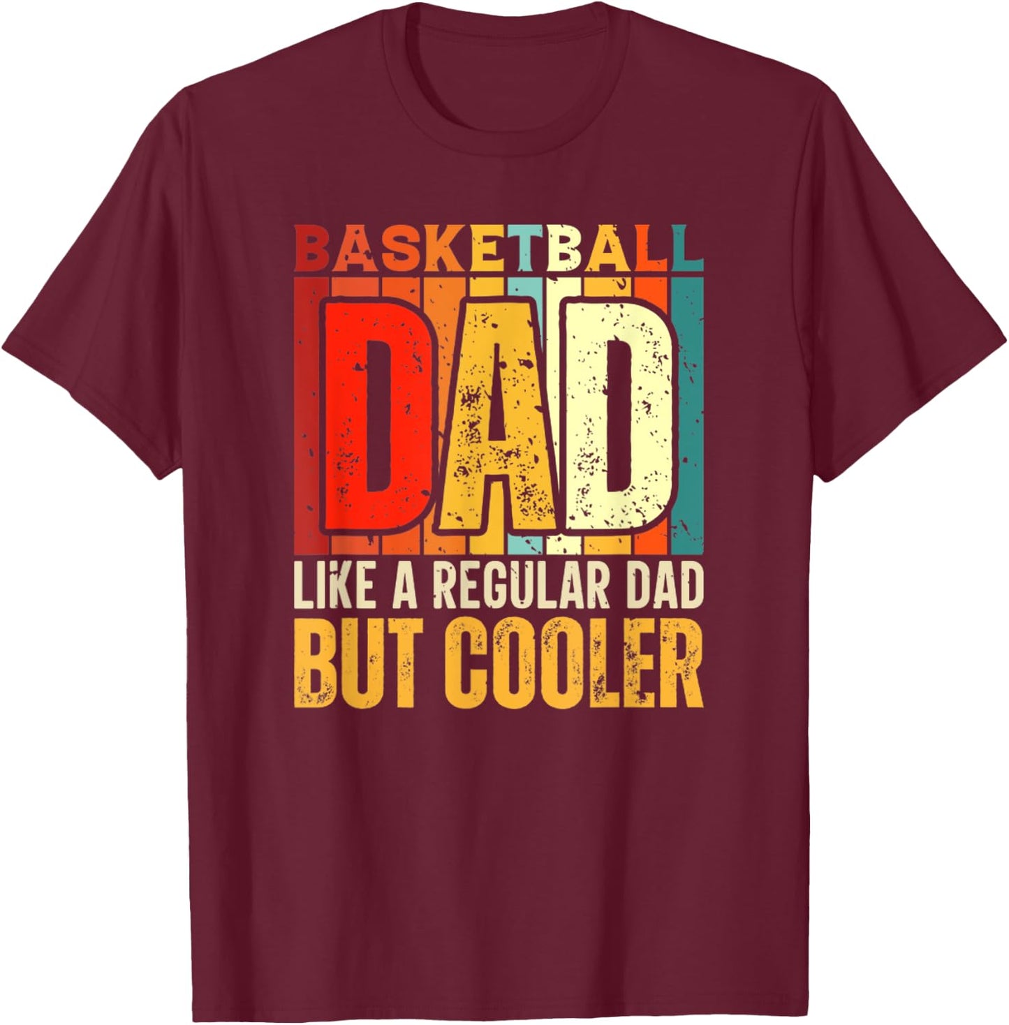 Basketball Dad Funny Fathers Day Joke Dad Life T-Shirt - T-Shirt | Maroon