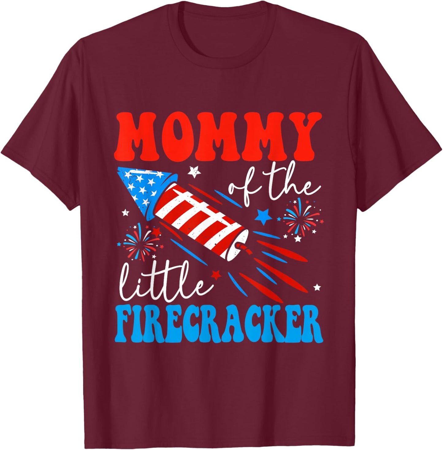 Mommy Of The Little Firecracker 4th of July Birthday Party T-Shirt - T-Shirt | Maroon