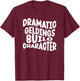 Dramatic geldings Build Character T-Shirt - T-Shirt | Maroon