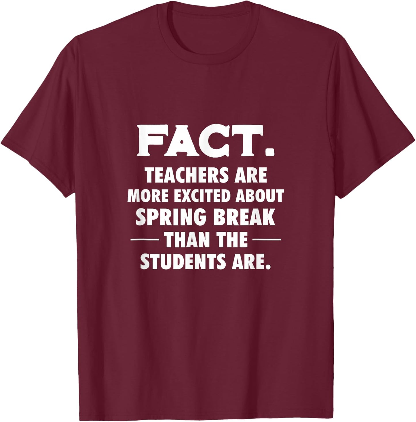 Spring Break Teachers School Summer Vacation T-Shirt - T-Shirt | Maroon