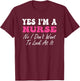 Yes I'm A Nurse No I Don't Want To Look At It Groovy T-Shirt - T-Shirt | Maroon