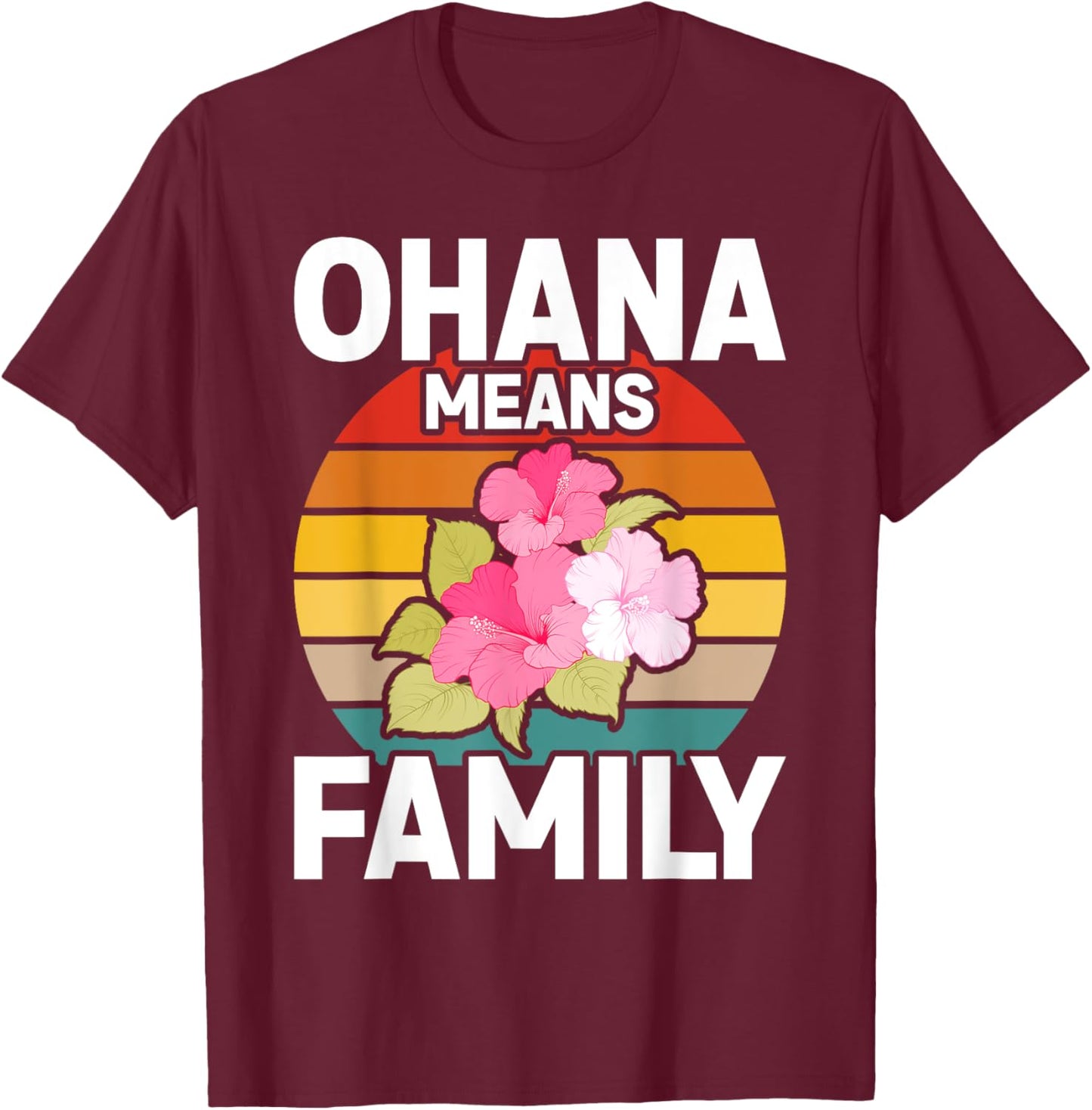 Ohana Means Family Hibiscus Retro Hawaii Summer T-Shirt - T-Shirt | Maroon