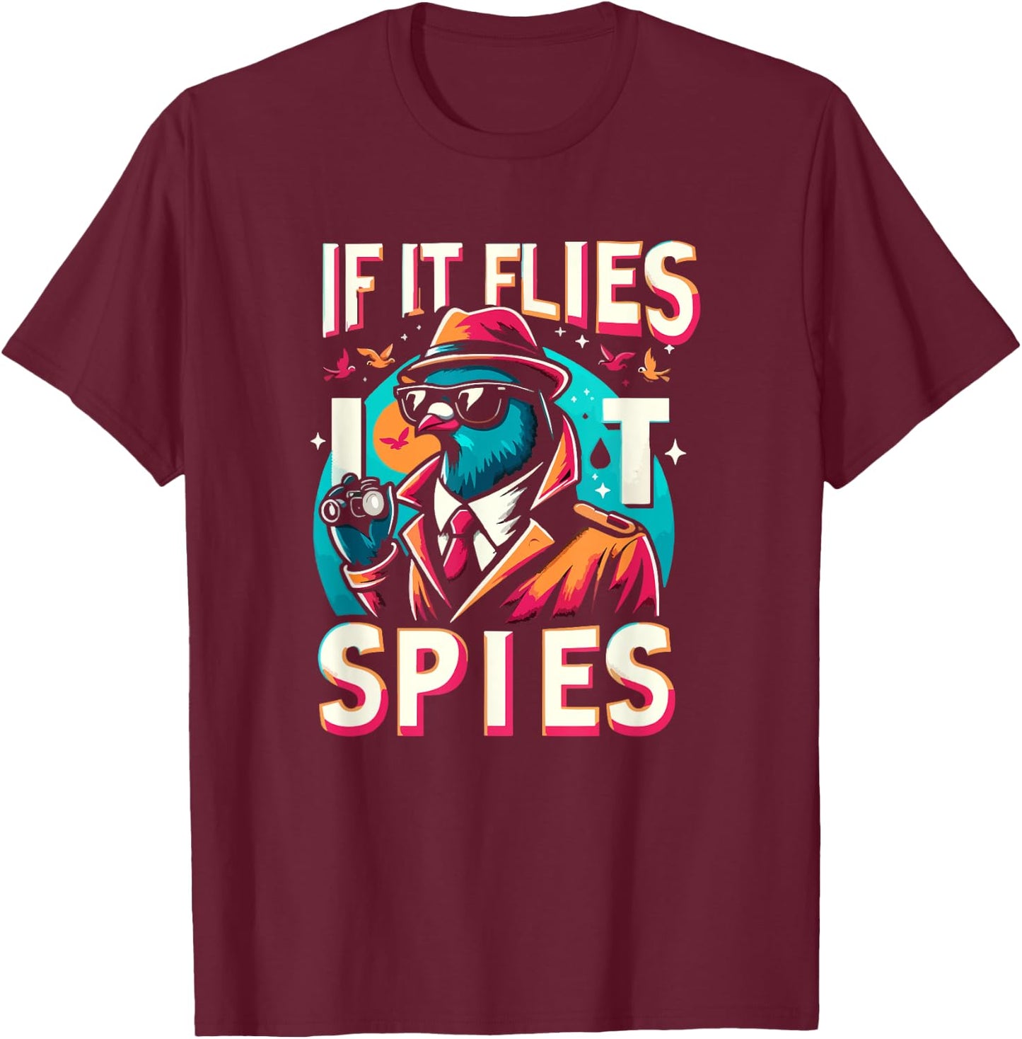 If It Flies, It Spies Retro Spy Bird Fun T-Shirt - T-Shirt | Maroon