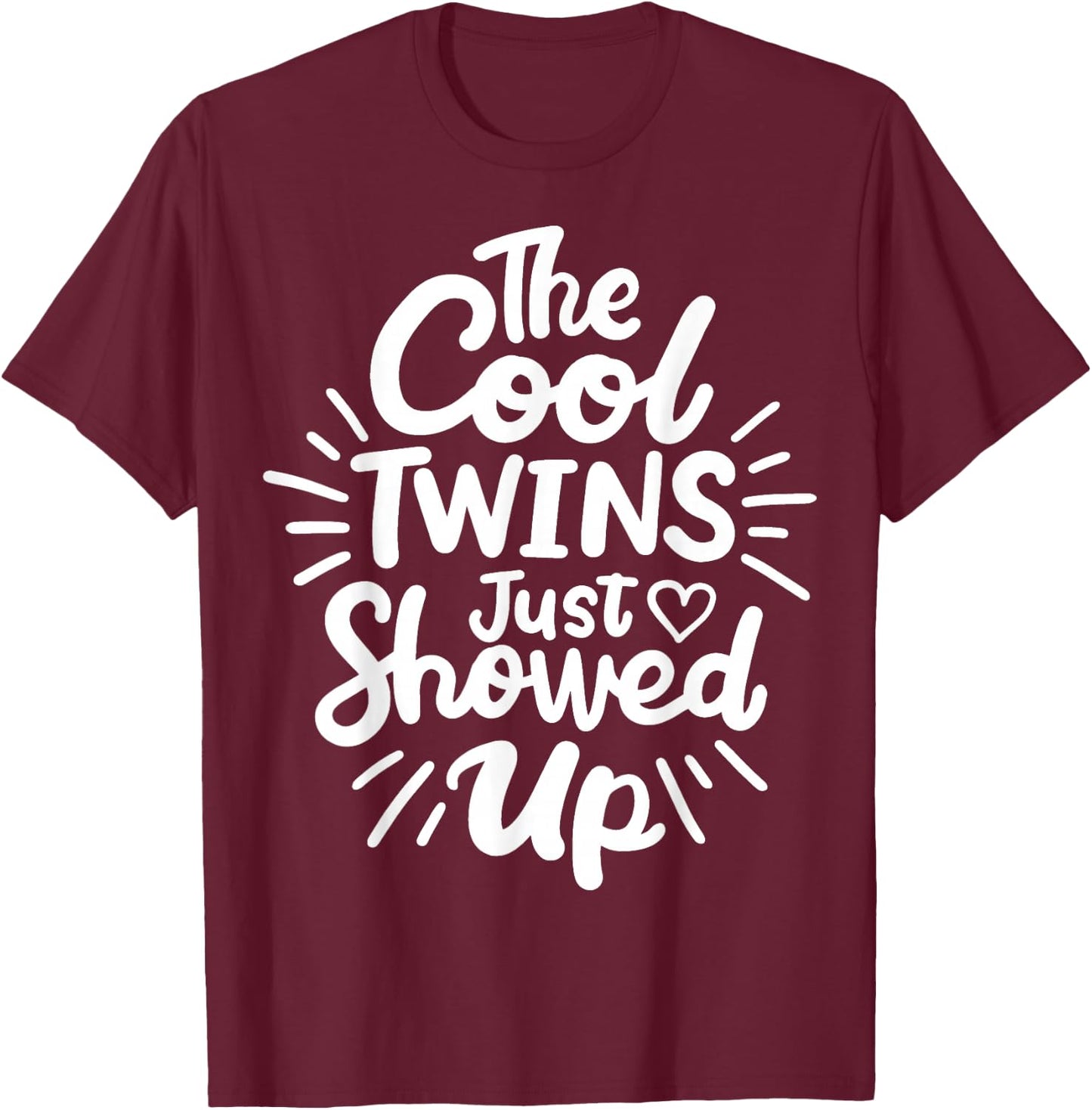 Twins Twin The Cool Twin Just Showed Up T-Shirt - T-Shirt | Maroon