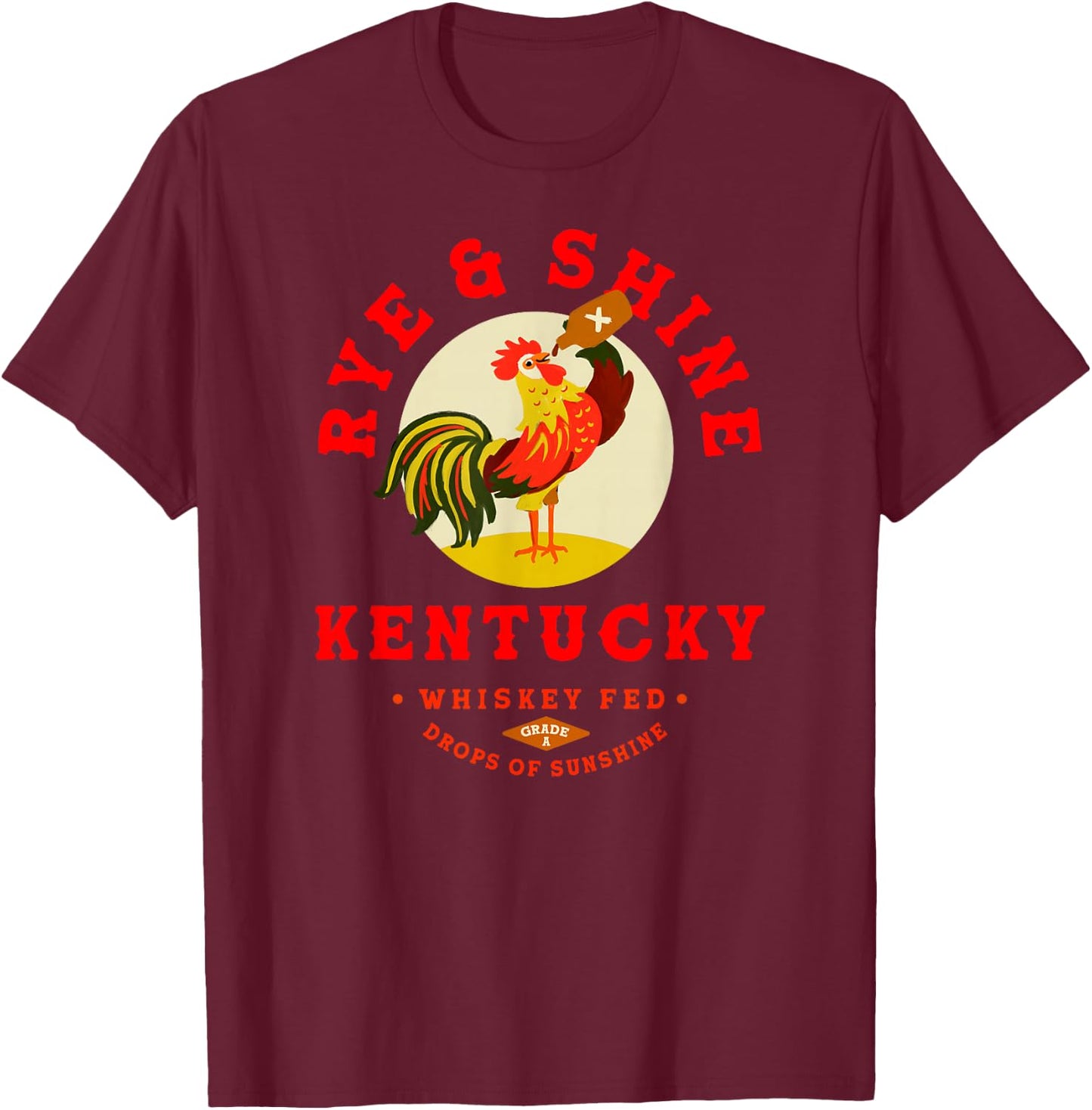 Rye & Shine Kentucky Bourbon Shirt Cool Whiskey Drinker Gift T-Shirt - T-Shirt | Maroon